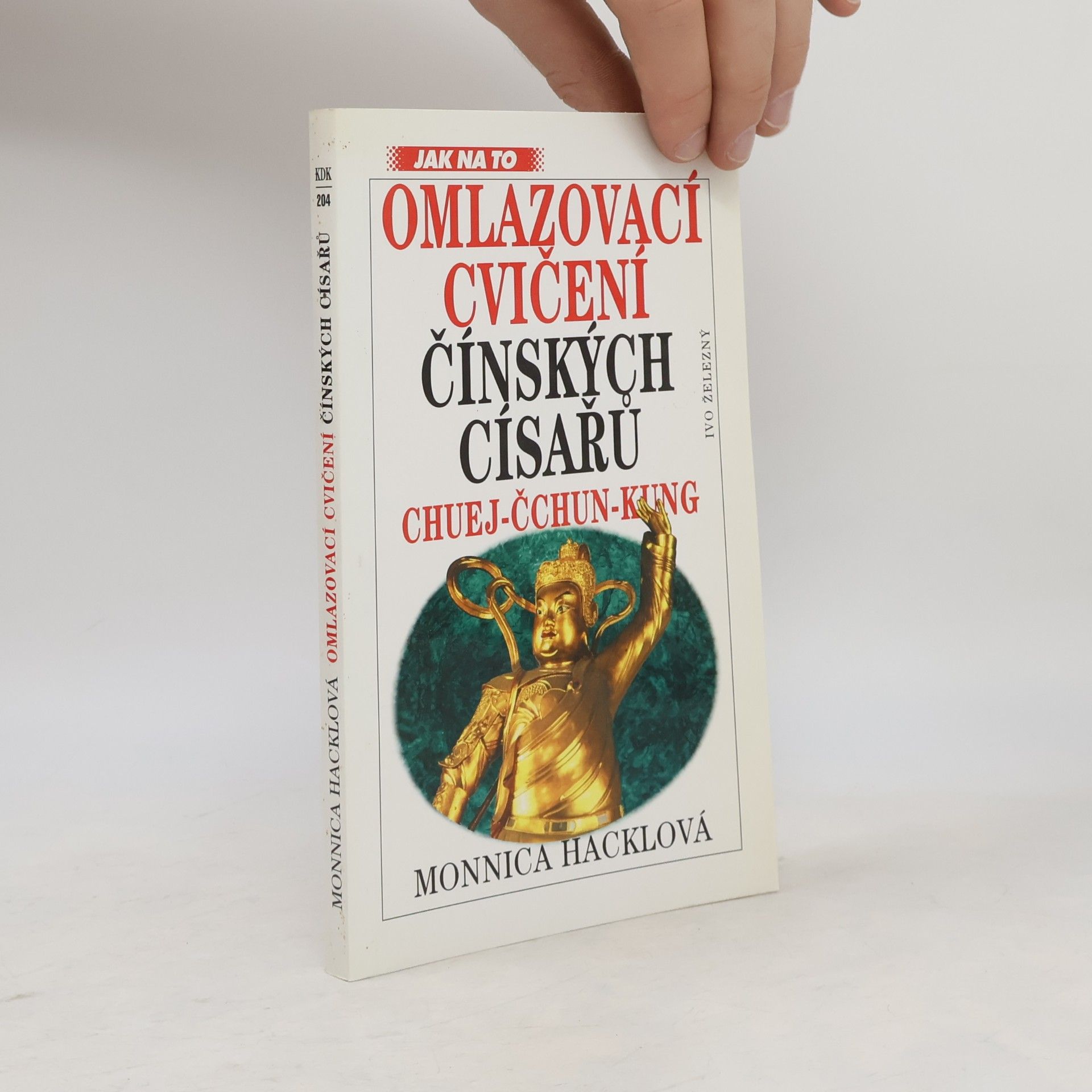 Monnica Hackl Chuej-čchun-kung : omlazovací cvičení čínských císařů