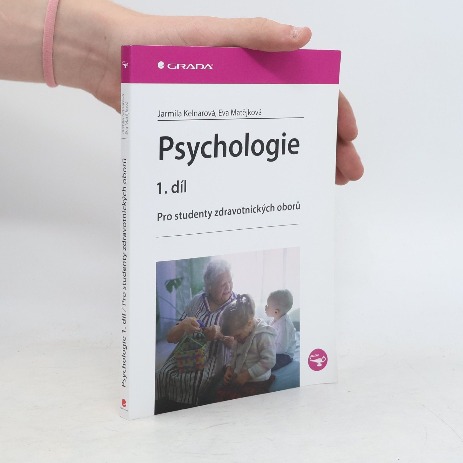 Jarmila Kelnarová Psychologie 1.díl. Pro studenty zdravotnických oborů