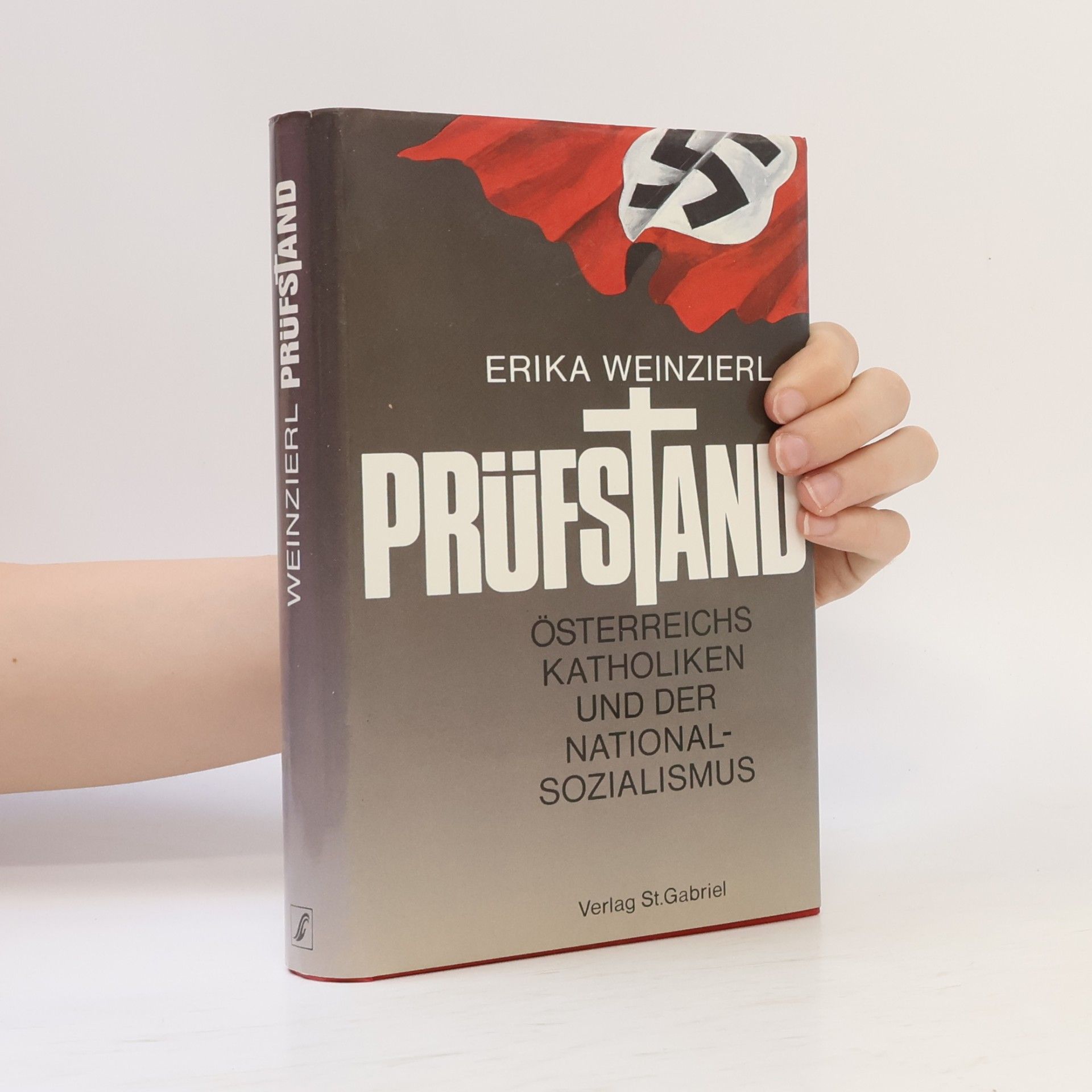 Erika Weinzierl Prüfstand. Österreichs Katholiken und der Nationalsozialismus