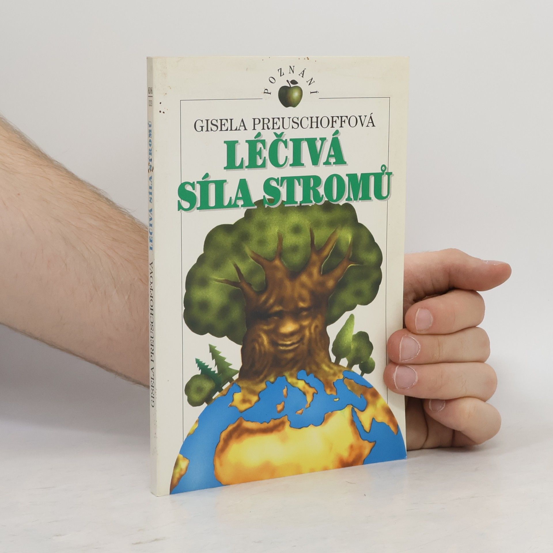 Gisela Preuschoff Léčivá síla stromů : mytologie, dějiny a léčivé působení