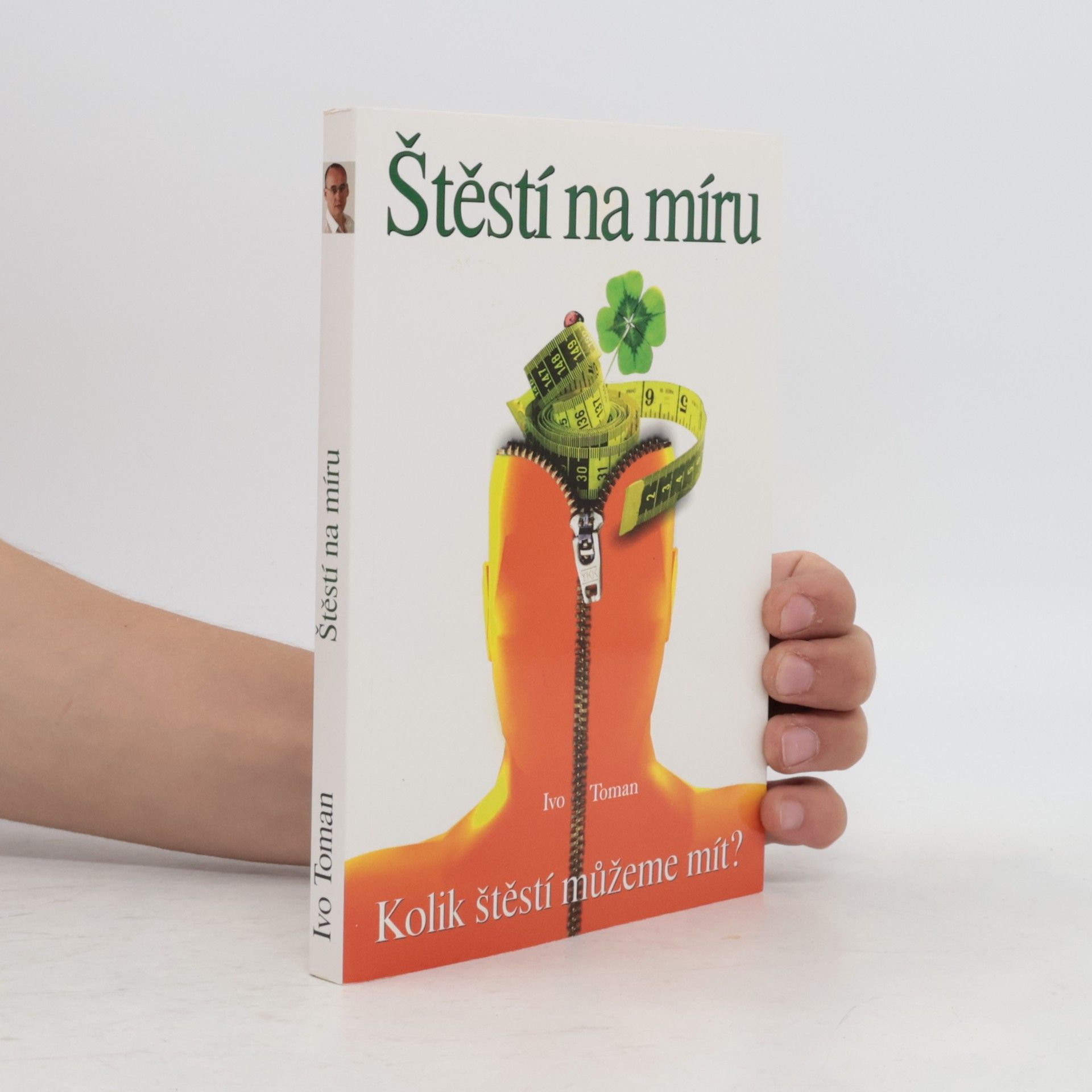 Ivo Toman Štěstí na míru. Kolik štěstí můžeme mít?