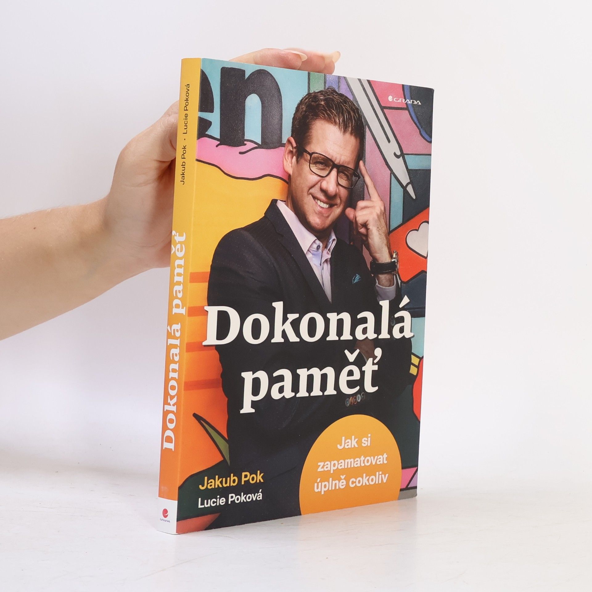 Lucie Poková Dokonalá paměť : jak si zapamatovat úplně cokoliv