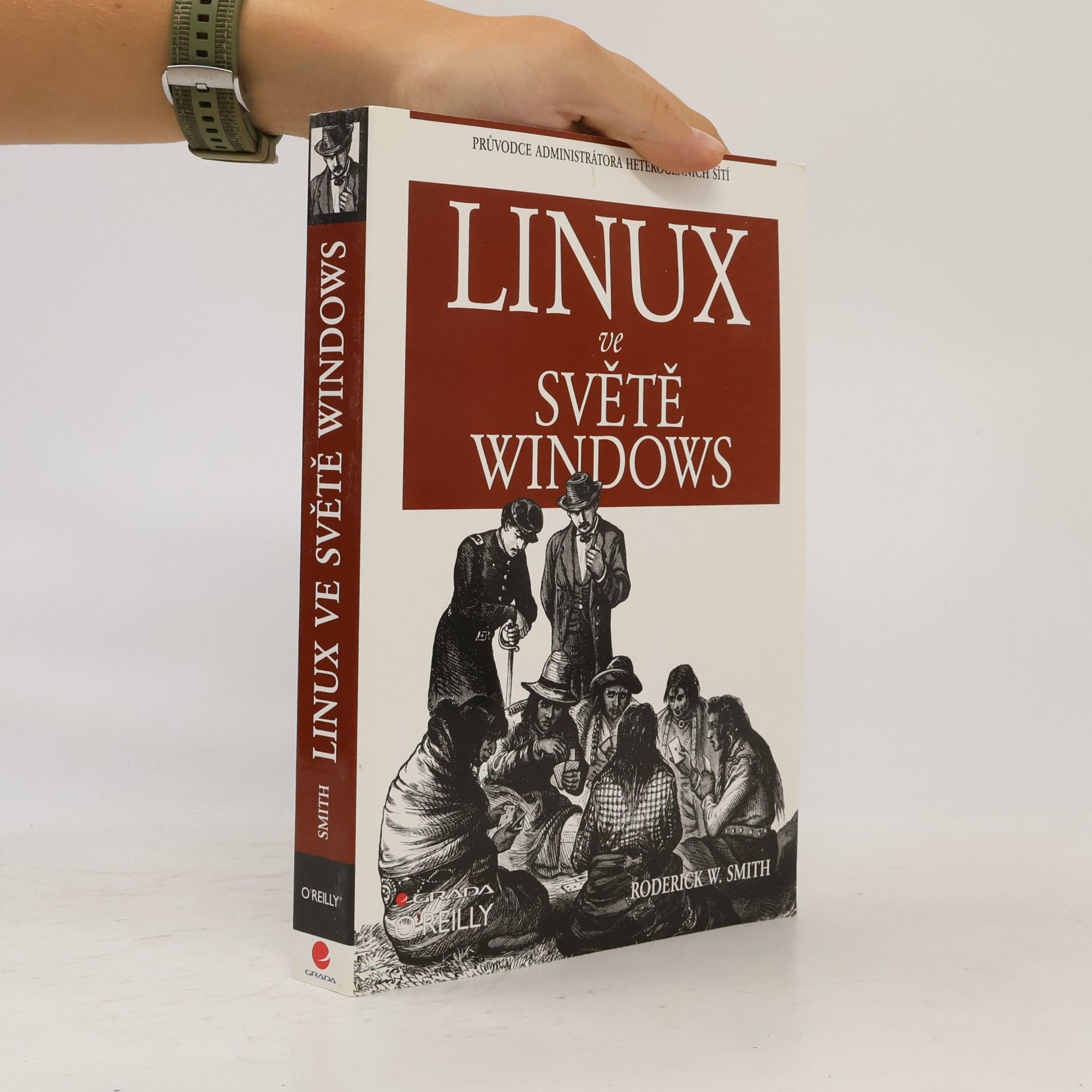 Roderick W. Smith Linux ve světě Windows : průvodce administrátora heterogenních sítí