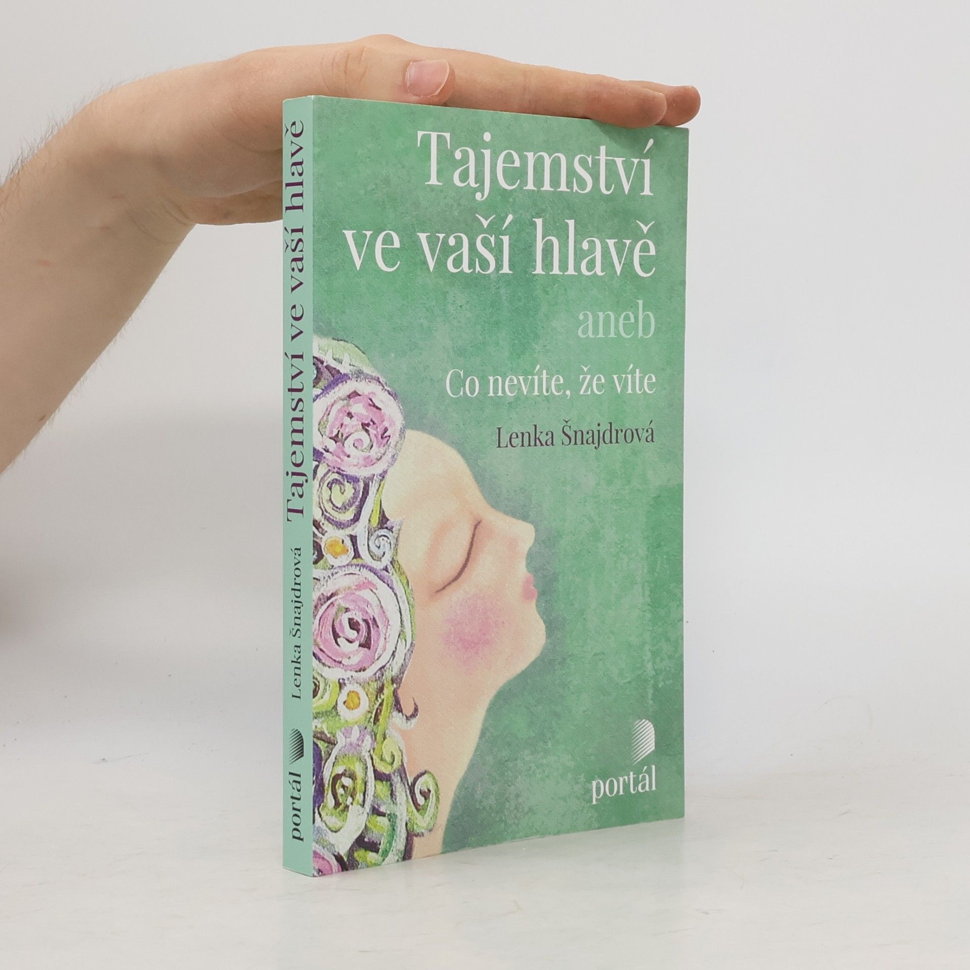 Lenka Šnajdrová Tajemství ve vaší hlavě, aneb, Co nevíte, že víte