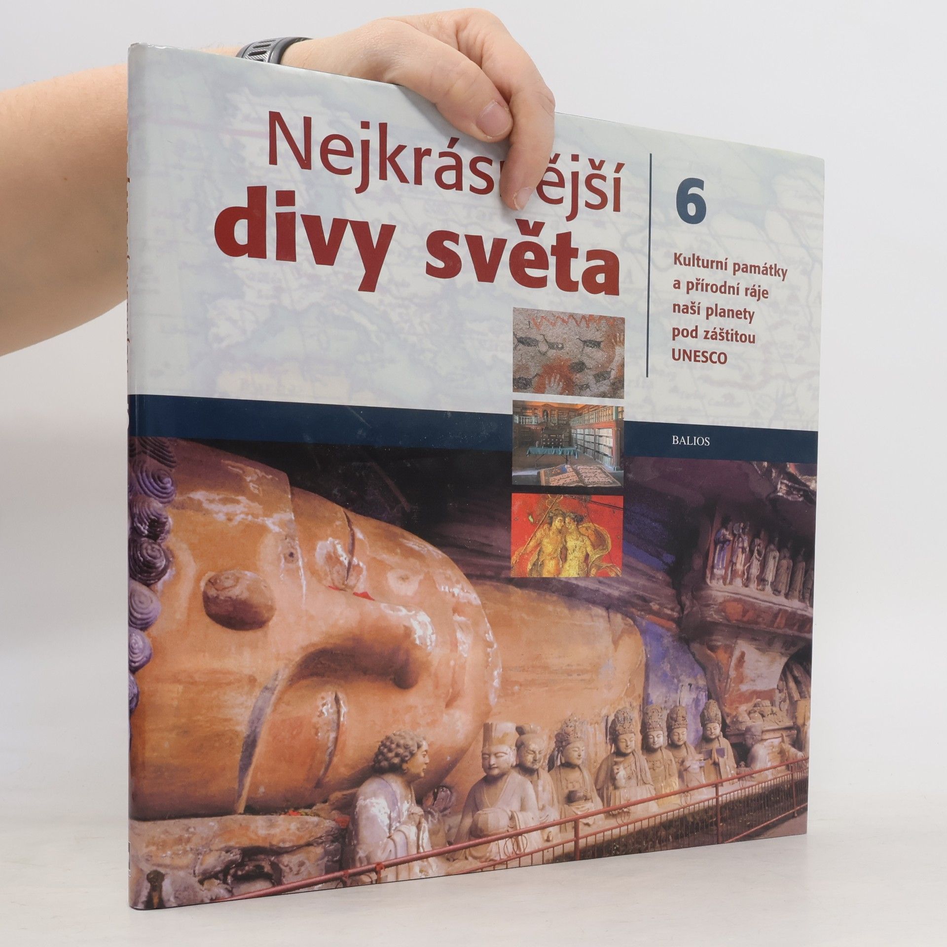 Dušan Zbavitel Nejkrásnější divy světa: Kulturní památky a přírodní ráje naší planety pod záštitou UNESCO. Díl 6