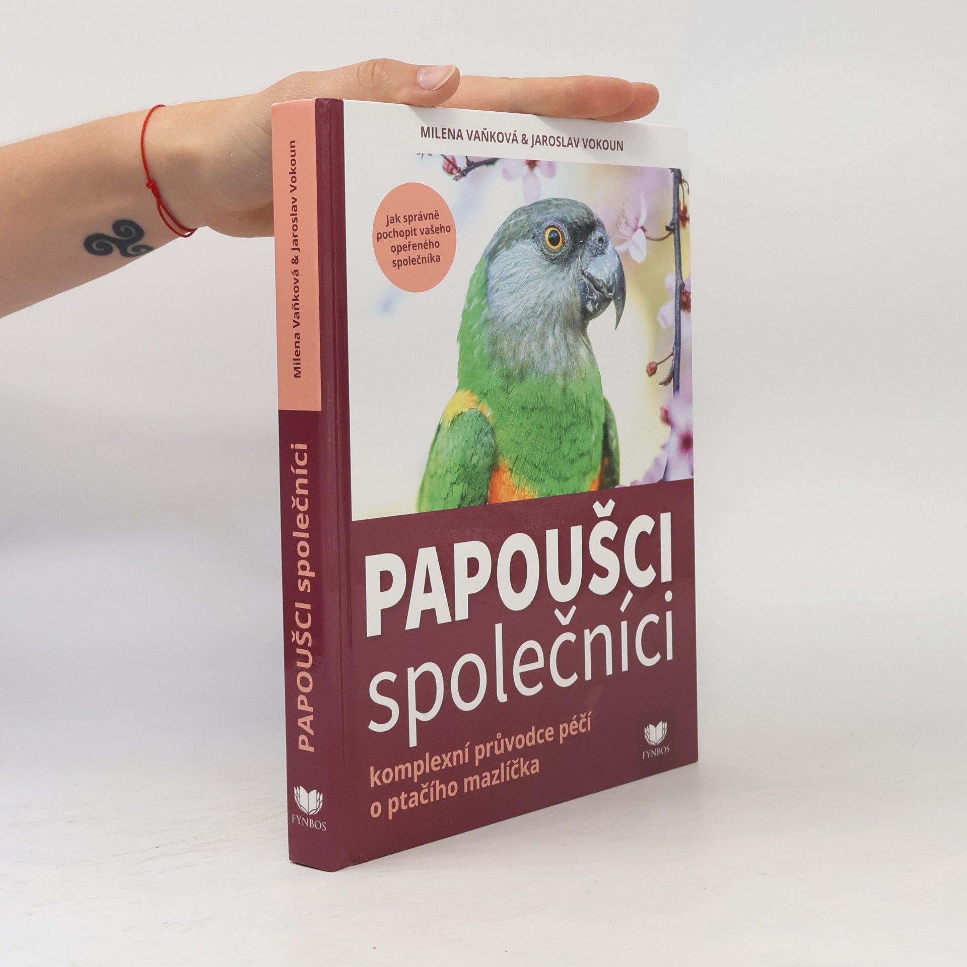 Milena Vaňková Papoušci společníci : komplexní průvodce péčí o ptačího mazlíčka
