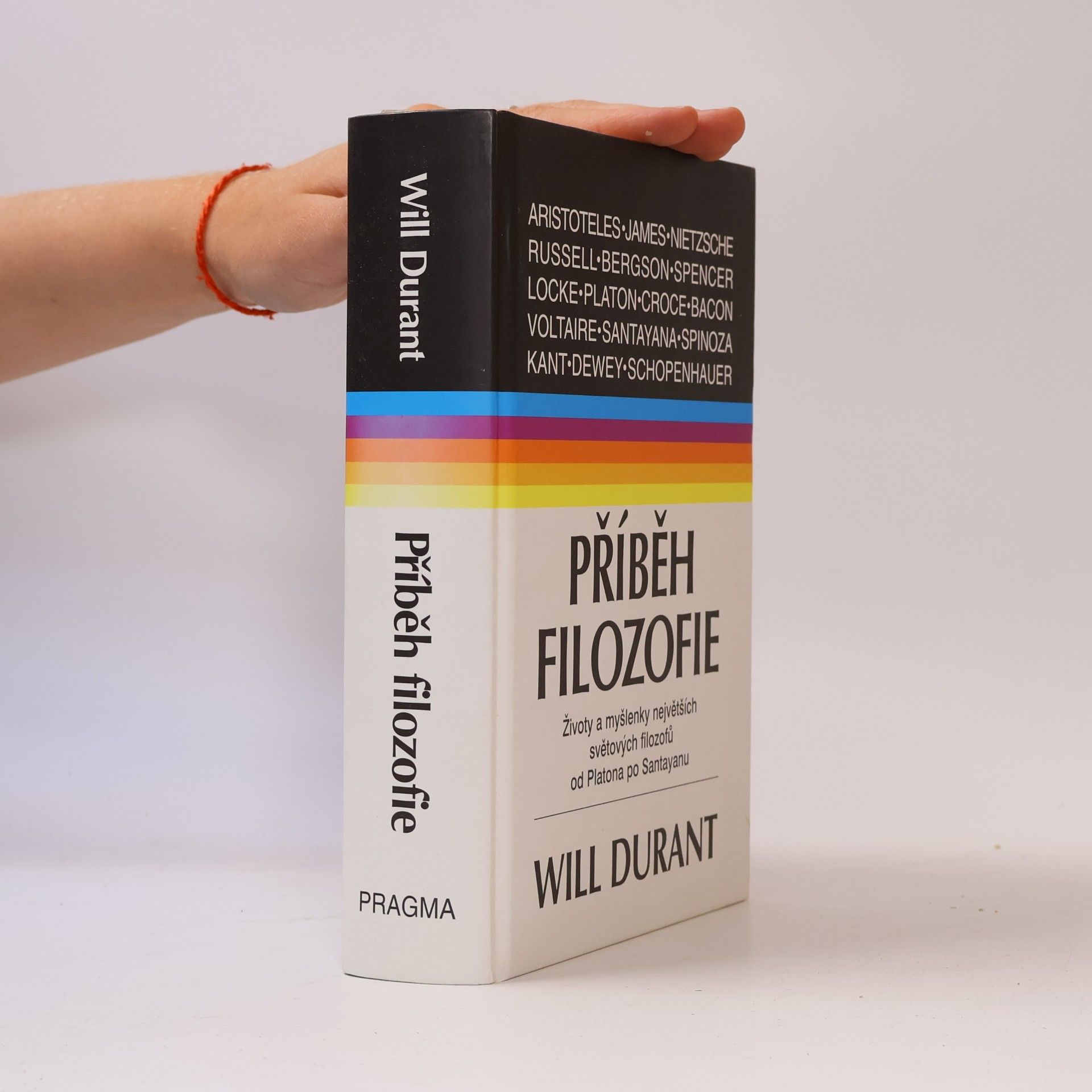 Will Durant Příběh filozofie : životy a myšlenky největších filozofů