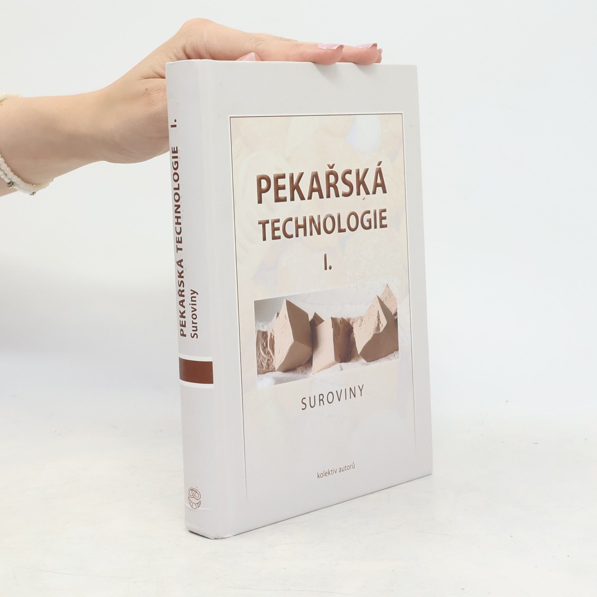 Kolektiv autorů Pekařská technologie I. - Suroviny