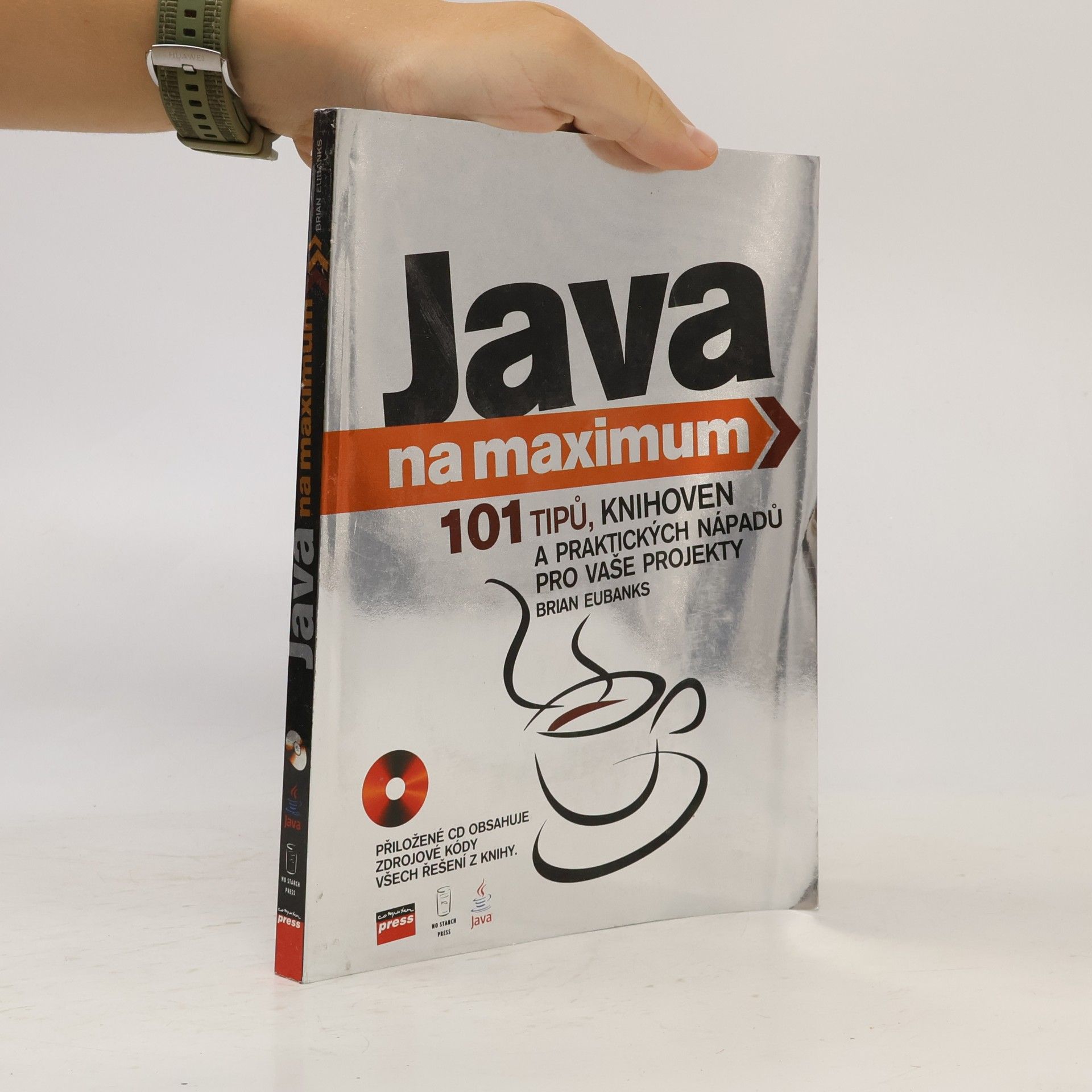 Brian D. Eubanks Java na maximum : [101 tipů, knihoven a praktických nápadů pro vaše projekty]