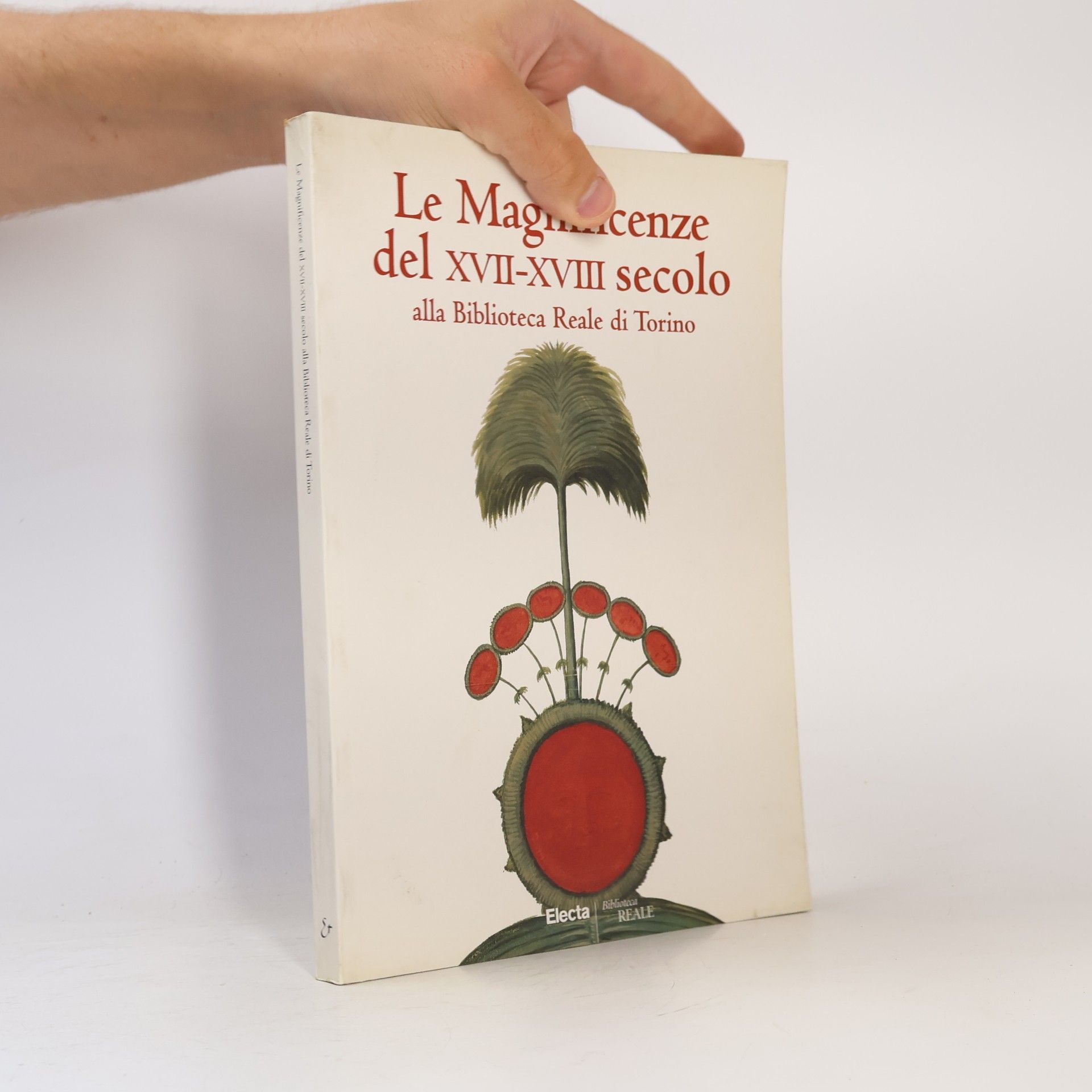 Giovanna Giacobello Bernard Le magnificenze del XVII-XVIII secolo alla Biblioteca reale di Torino