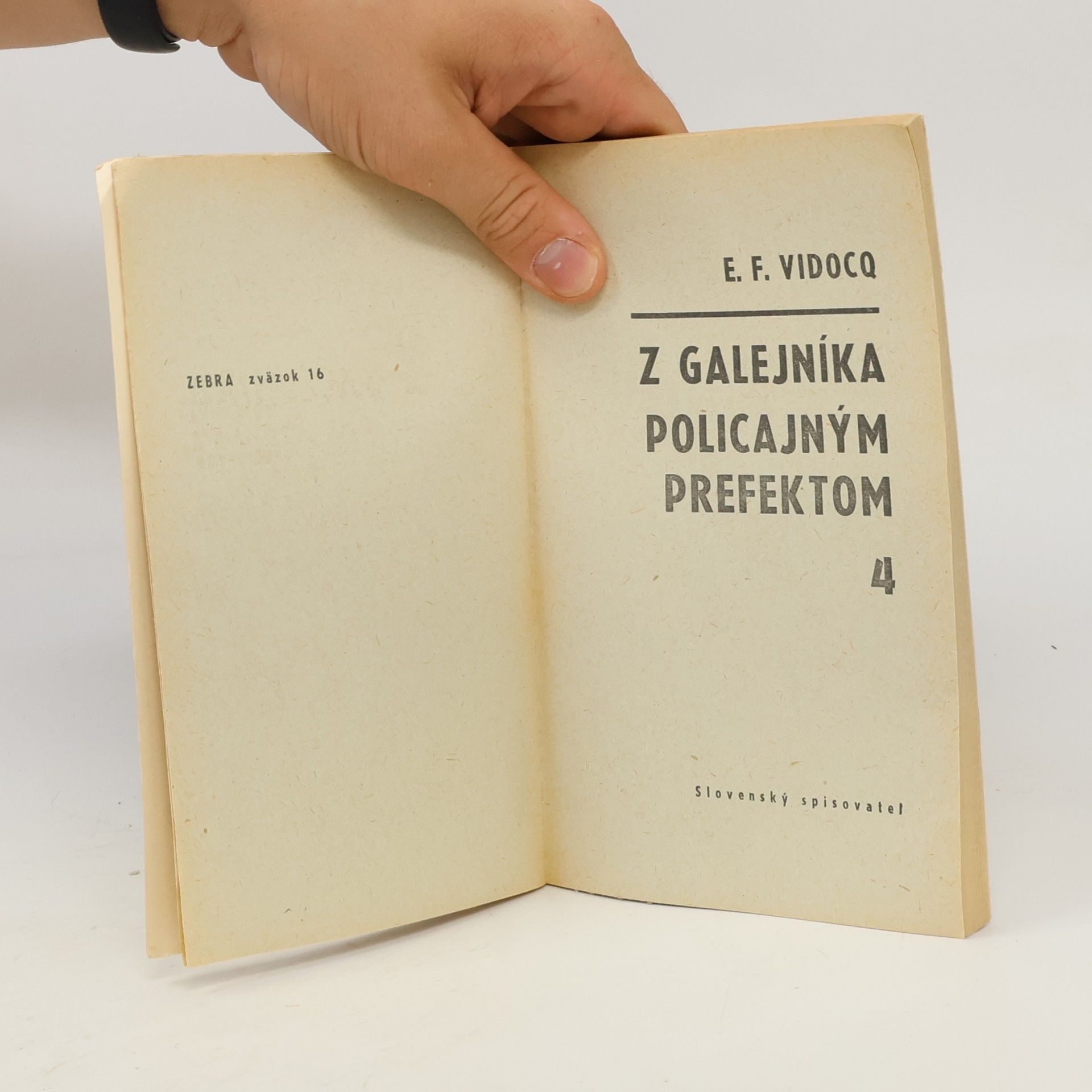 François Vidocq Z galejníka policajným prefektom. Diel 4