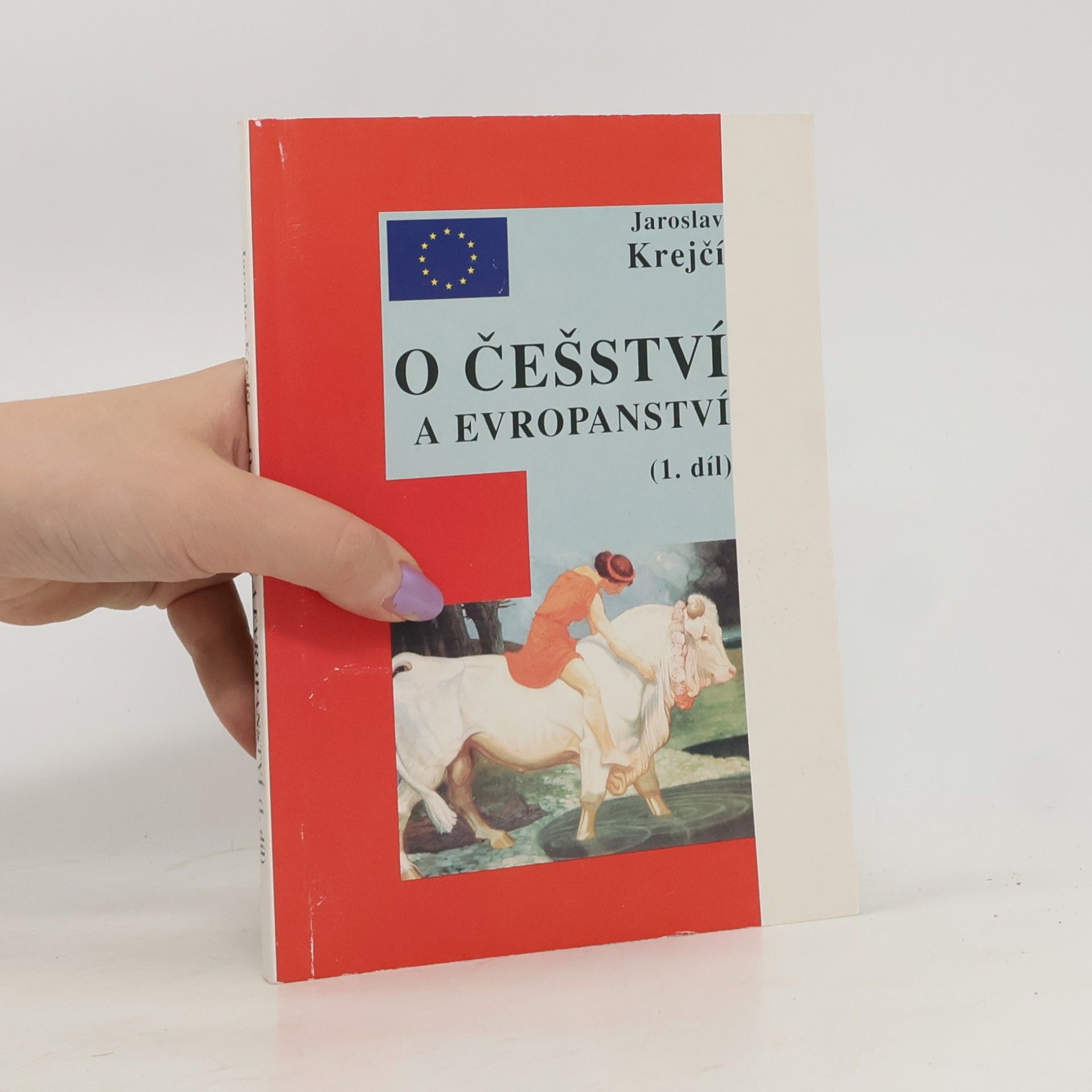 Jaroslav Krejčí O češství a evropanství. 1. díl, O českém národním charakteru
