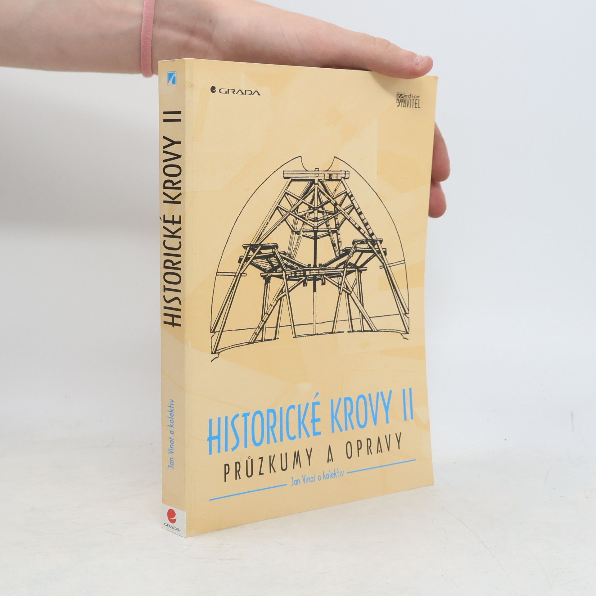 Jan Vinař Historické krovy II - Průzkumy a opravy