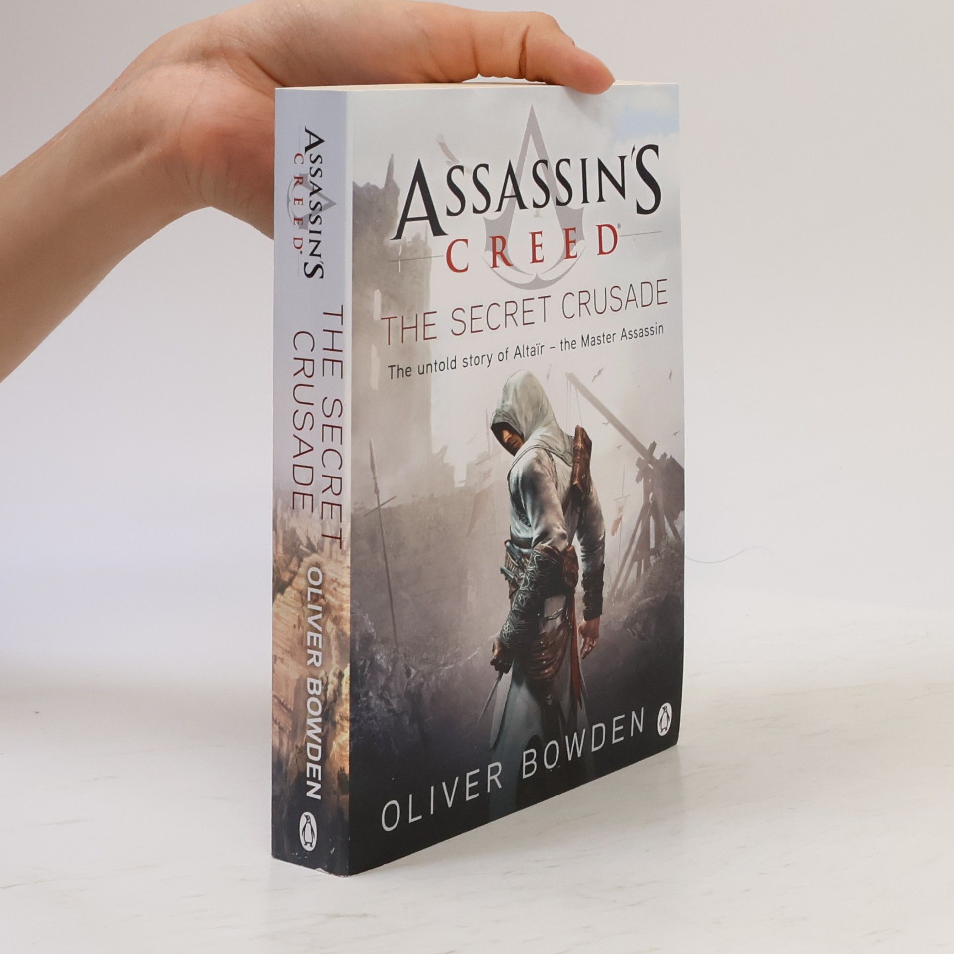 Oliver Bowden Assassin's Creed: The Secret Crusade