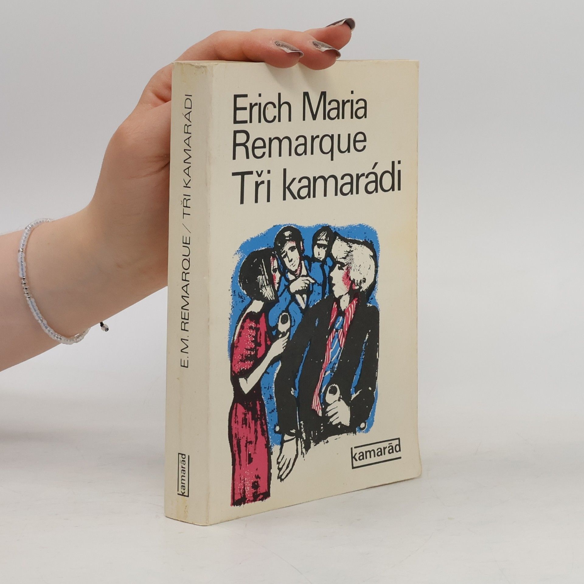 Erich Maria Remarque Tři kamarádi