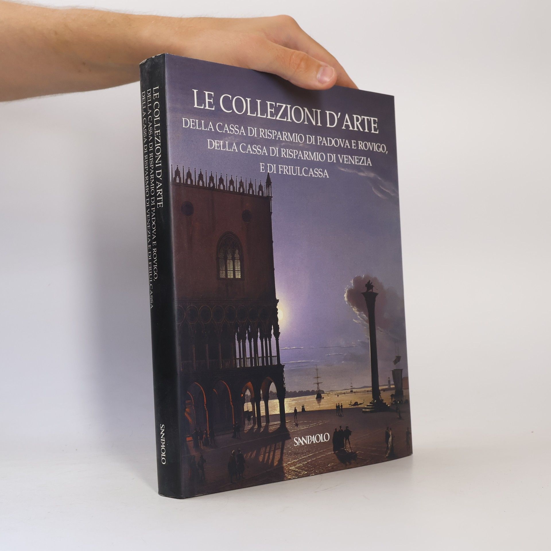 Marina Minozzi Le collezioni d'arte della Cassa di risparmio di Padova e Rovigo, della Cassa di risparmio di Venezia e di Friulcassa