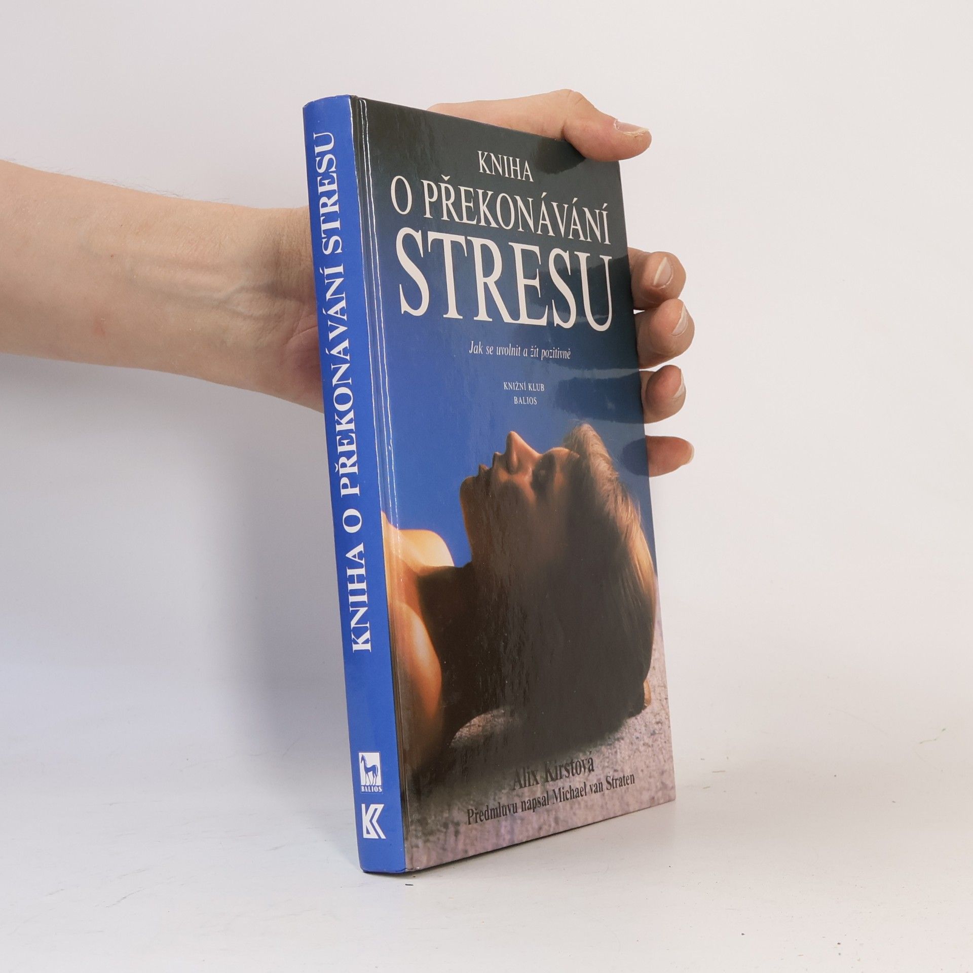 Alix Kirsta Kniha o překonávání stresu