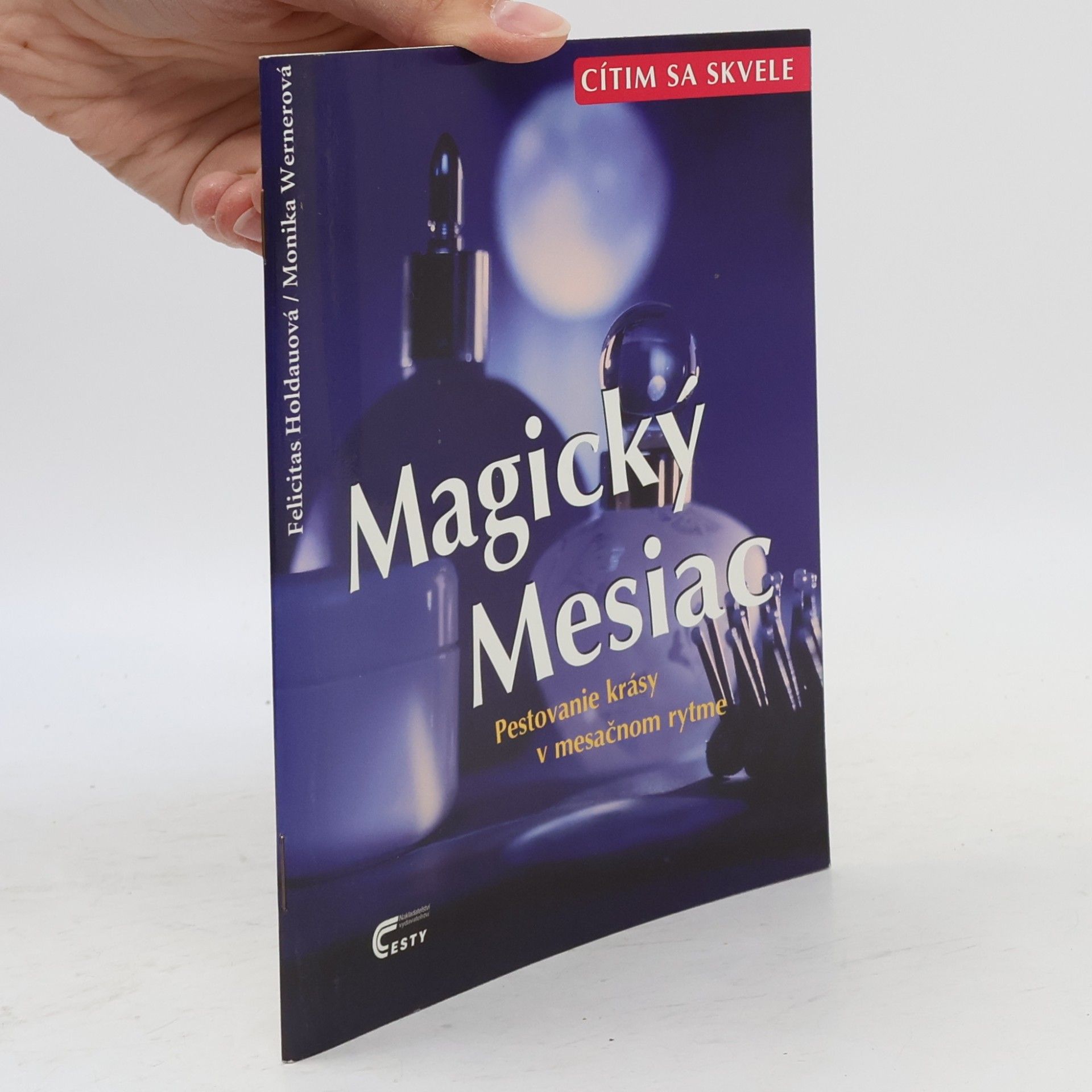 Monika Werner Magický Mesiac : pestovanie krásy v mesačnom rytme