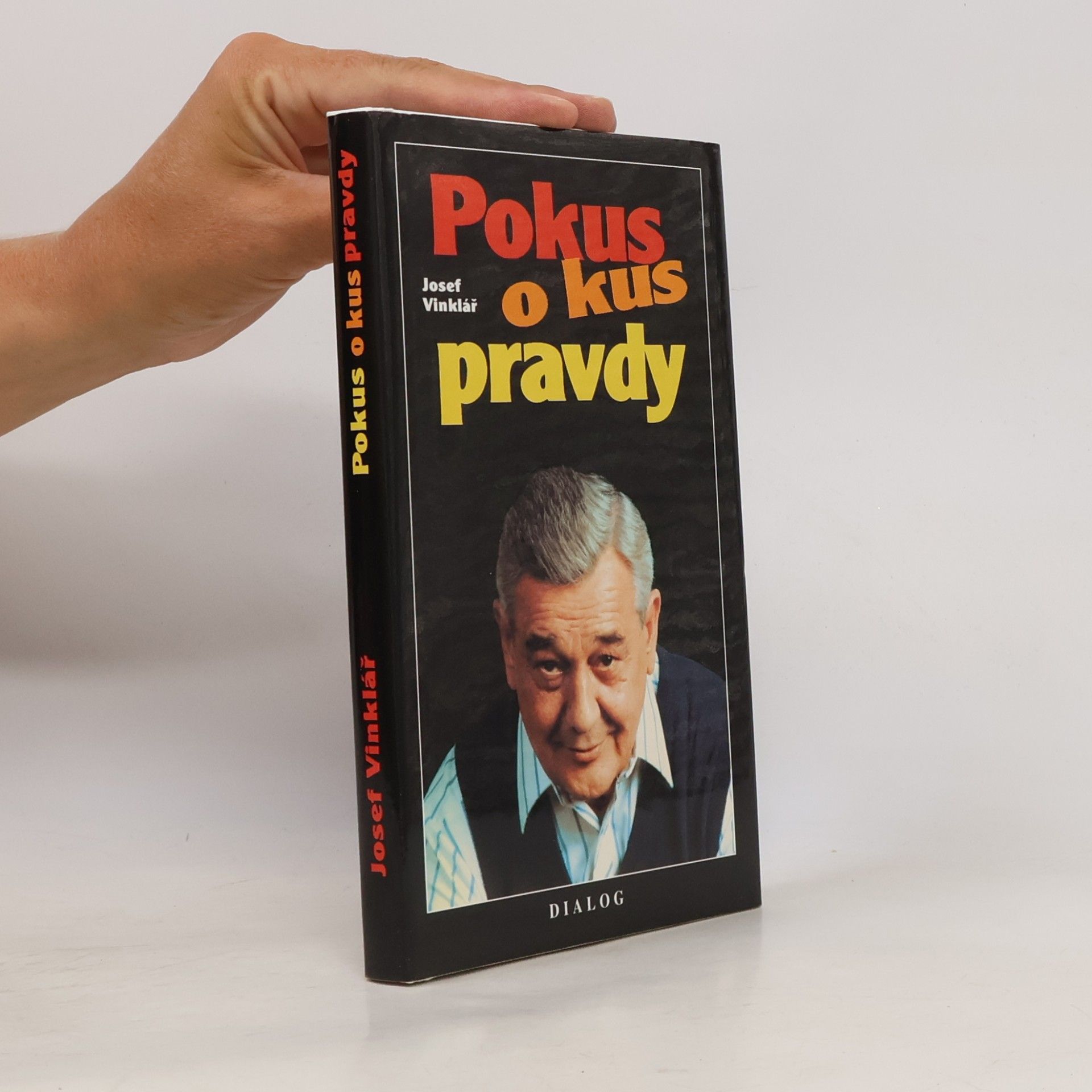 Josef Vinklář Pokus o kus pravdy