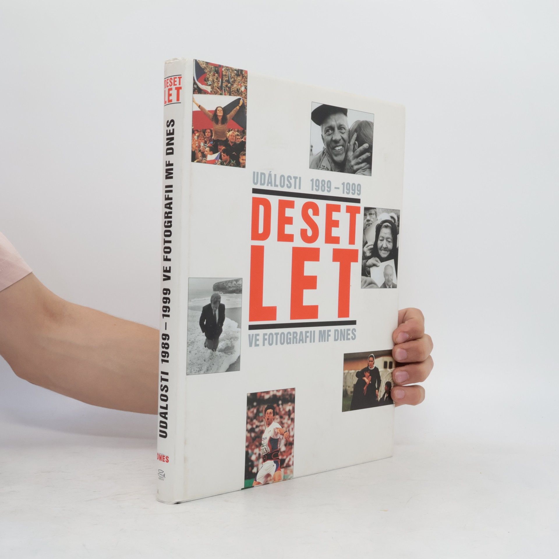 Lubomír Lachman Deset let: Události 1989-1999 ve fotografii MF Dnes