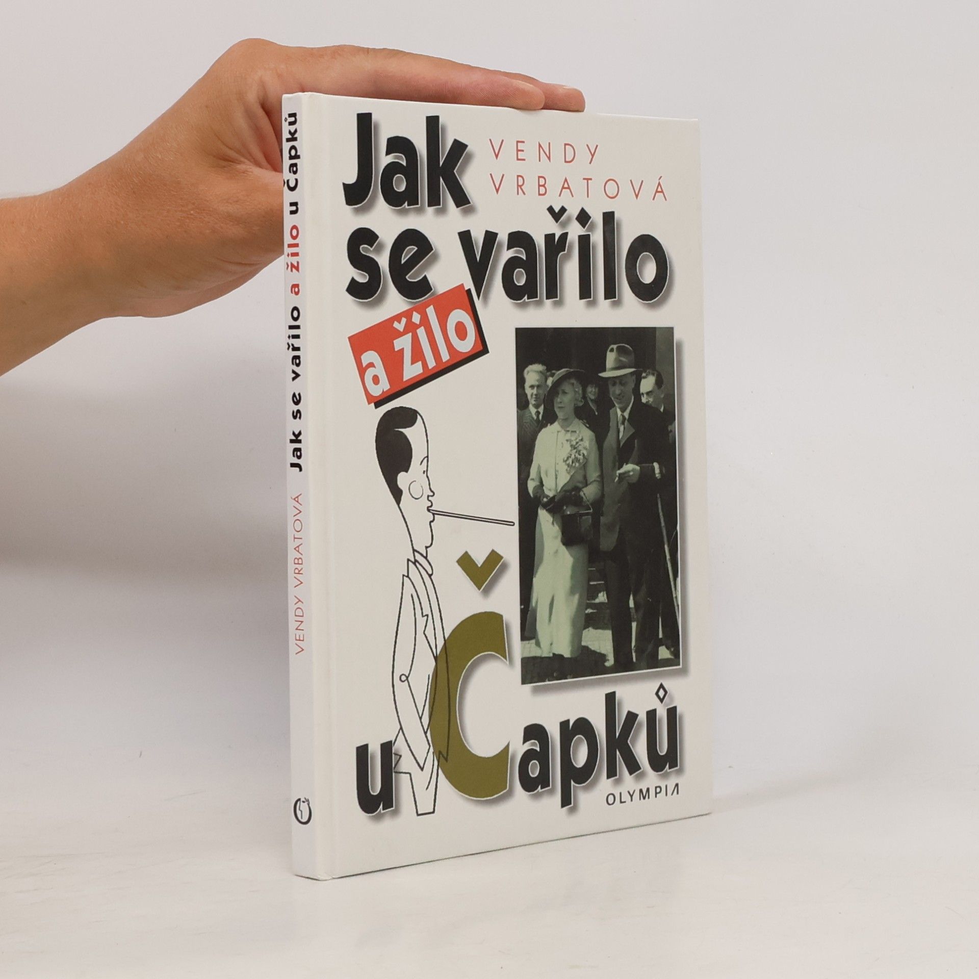 Vrbatová Vendy Jak se vařilo a žilo u Čapků
