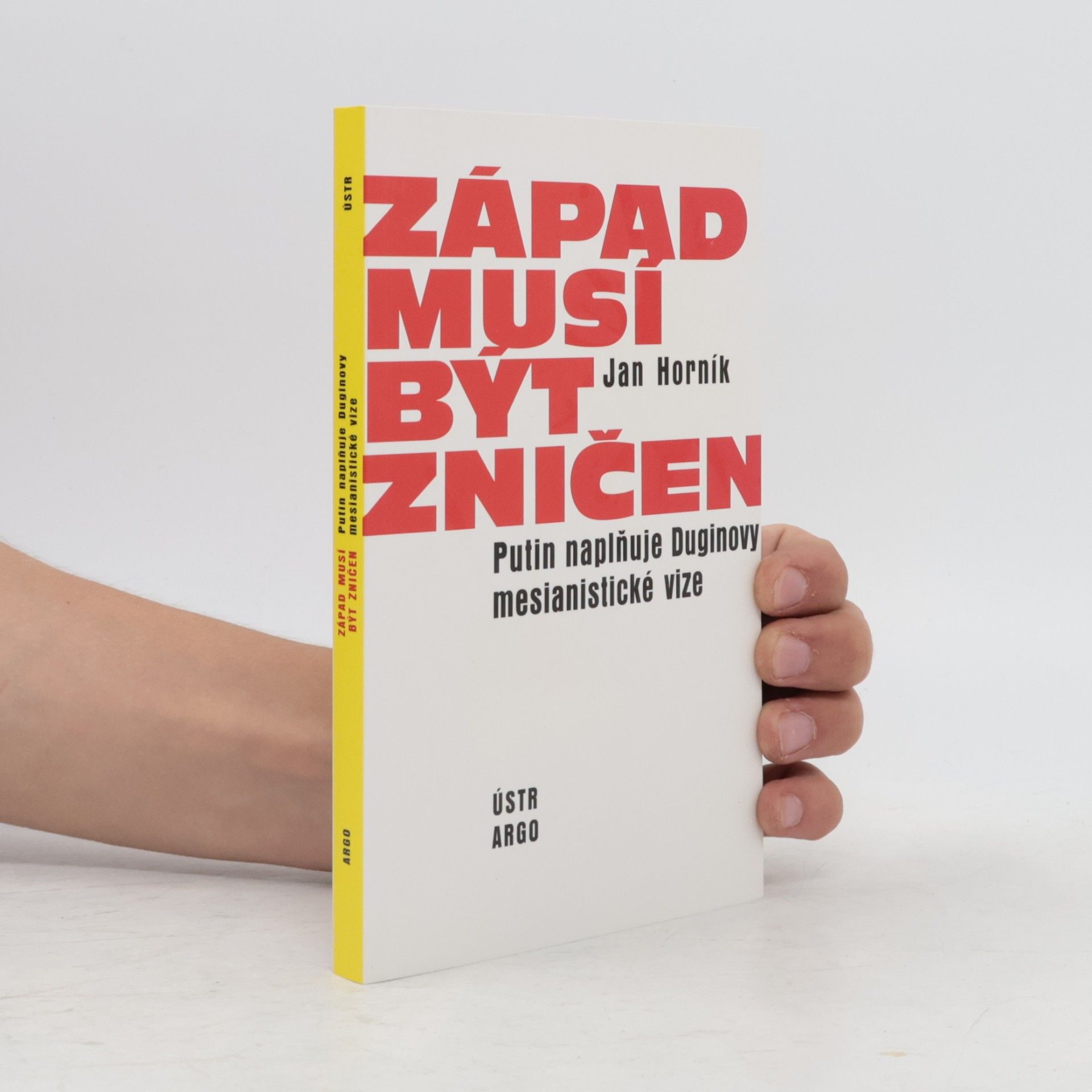 Jan Horník Západ musí být zničen
