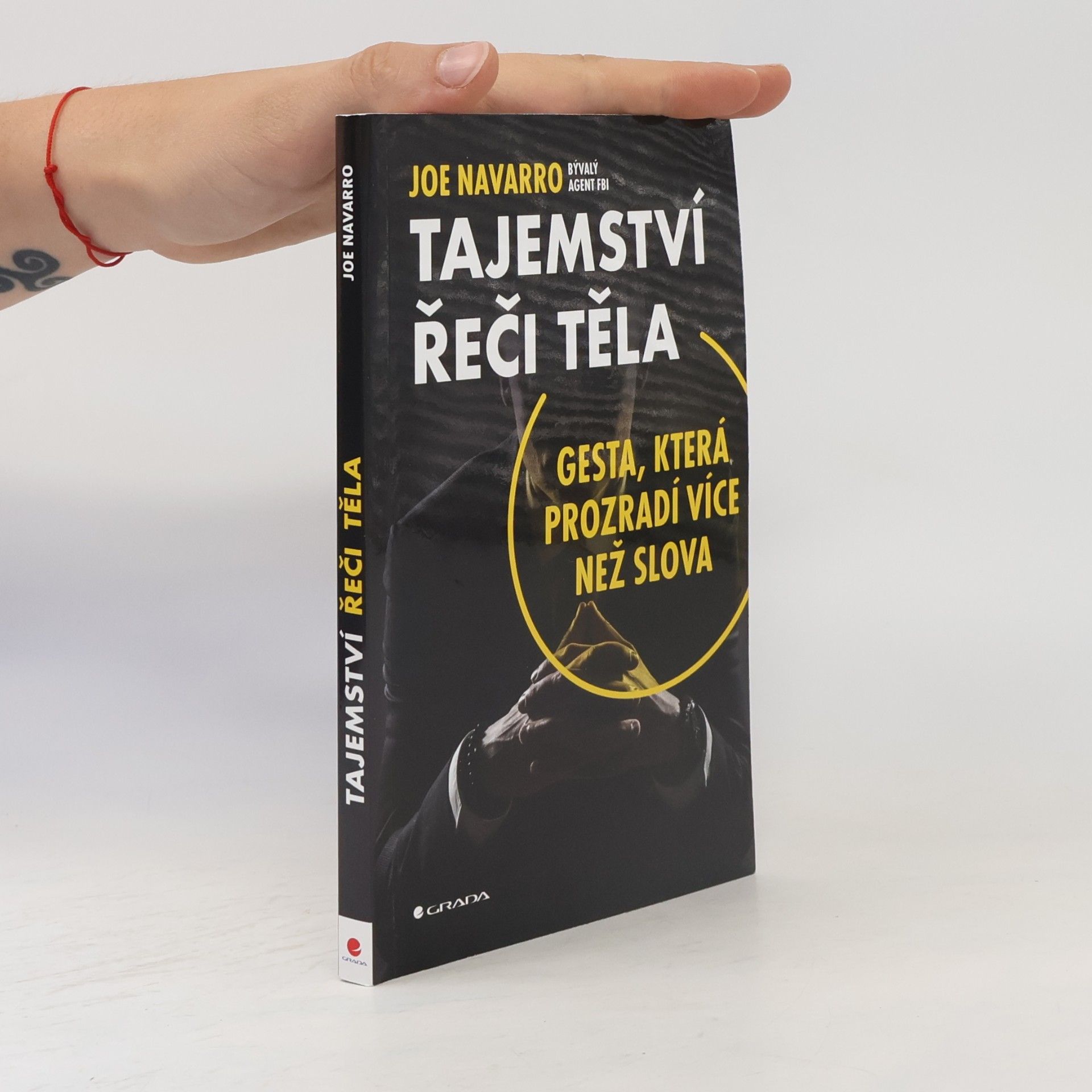 Joe Navarro Tajemství řeči těla: Gesta, která prozradí více než slova