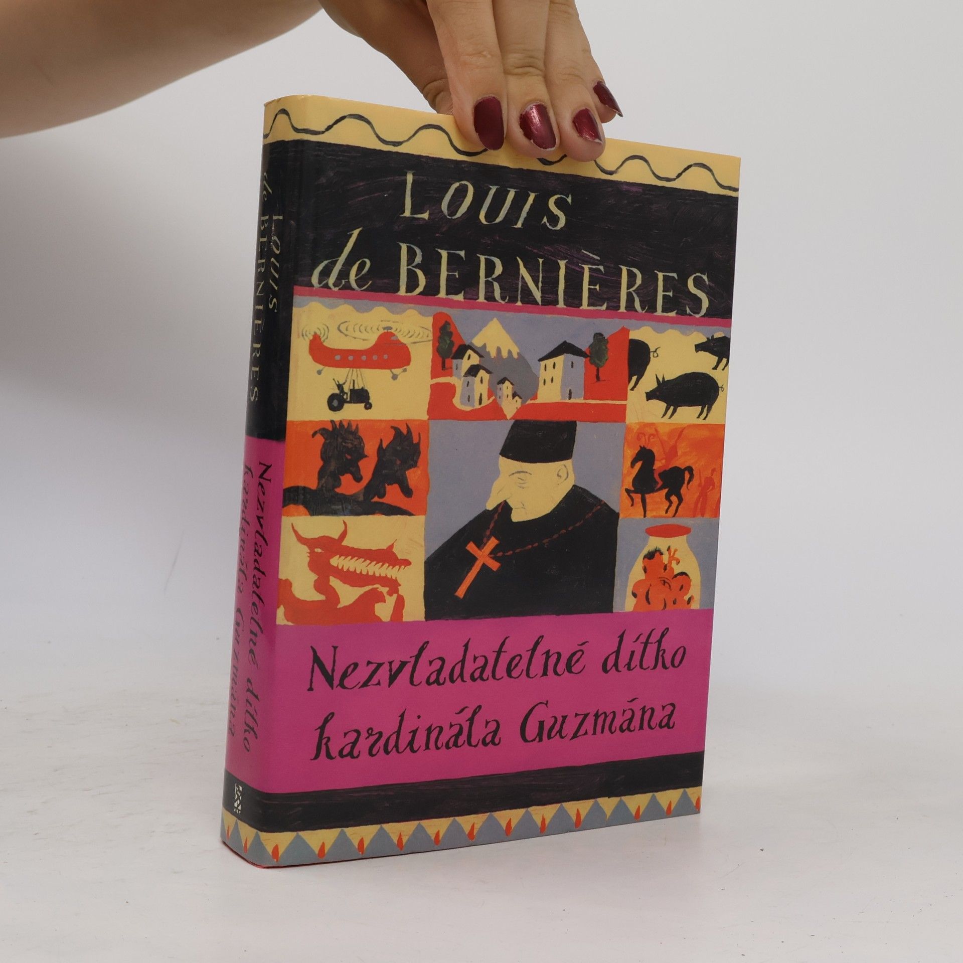 Louis de Bernieres Nezvladatelné dítko kardinála Guzmána