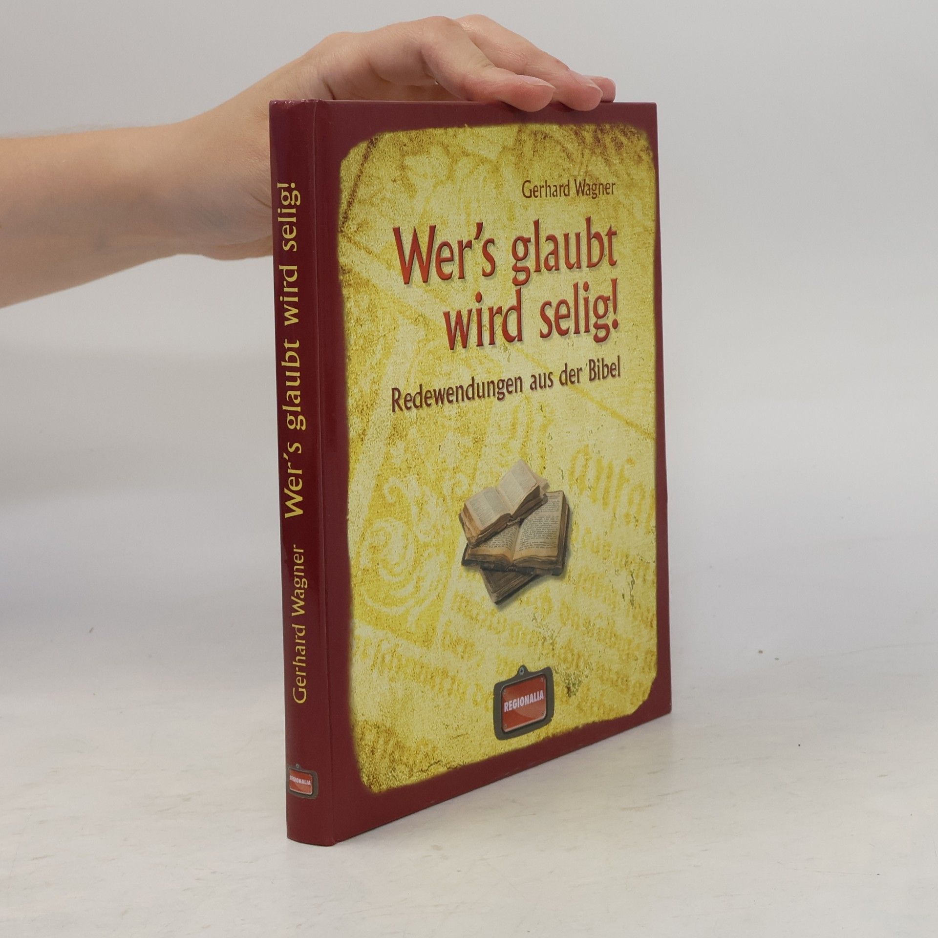 Gerhard Wagner Wer's glaubt wird selig!