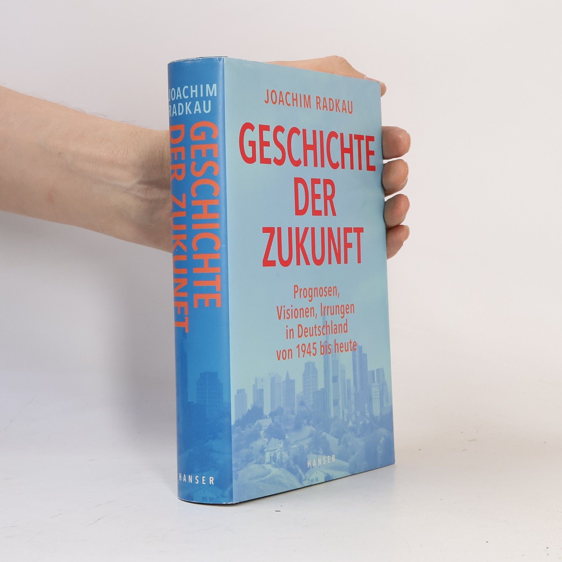 Joachim Radkau Geschichte der Zukunft