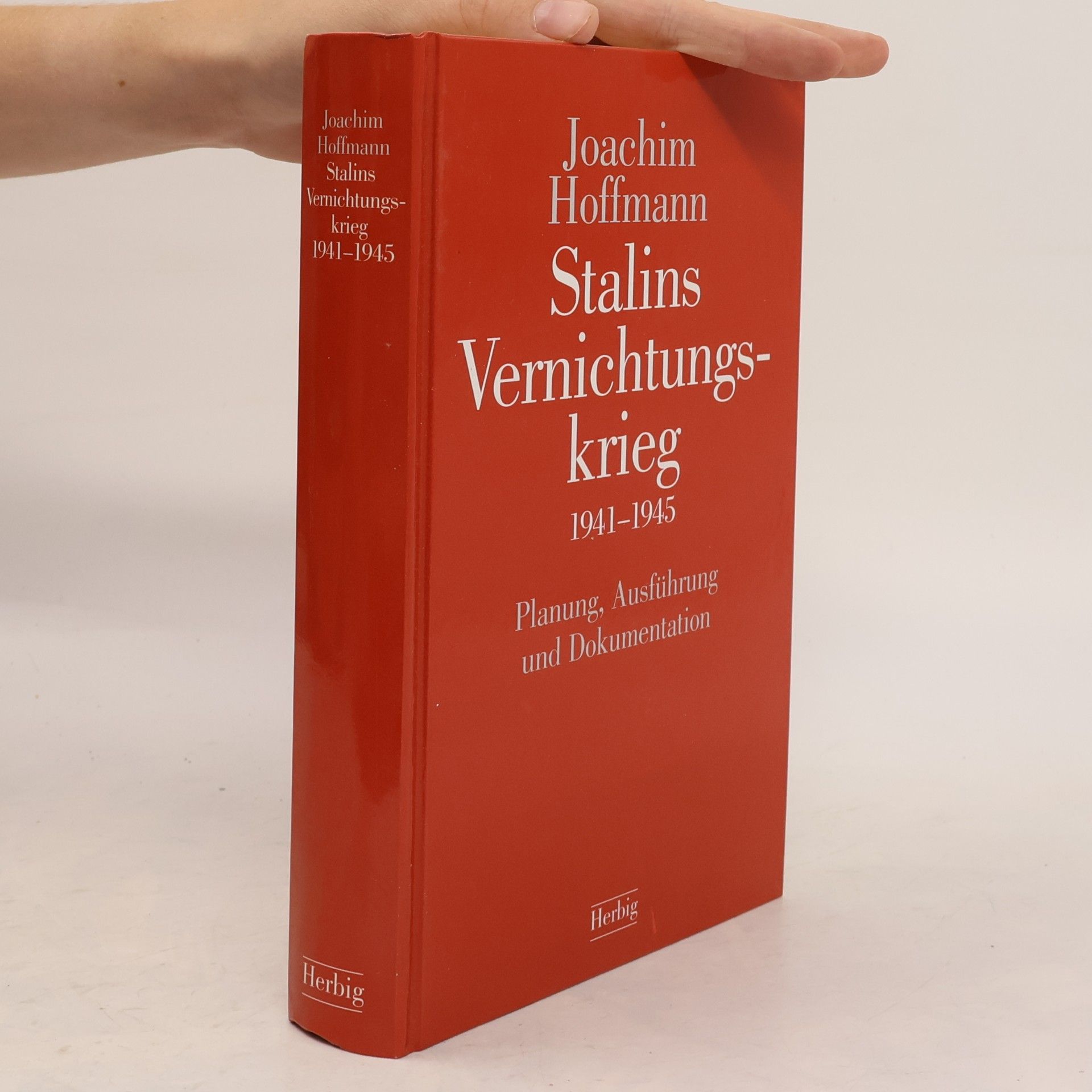 Joachim Hoffmann Stalins Vernichtungskrieg 1941 - 1945