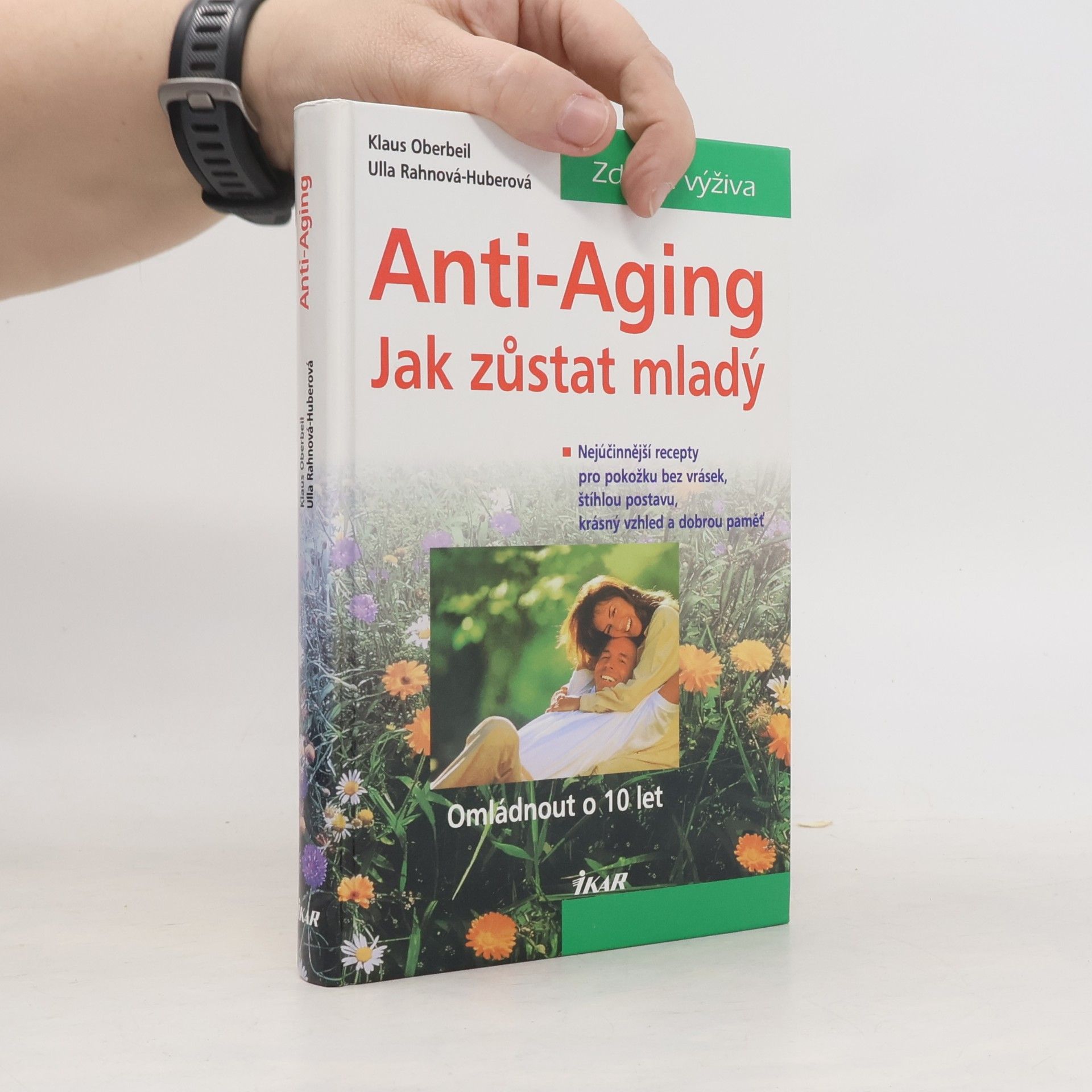 Ulla Rahnová Huberová Anti-Aging: Jak zůstat mladý : omládnout o 10 let