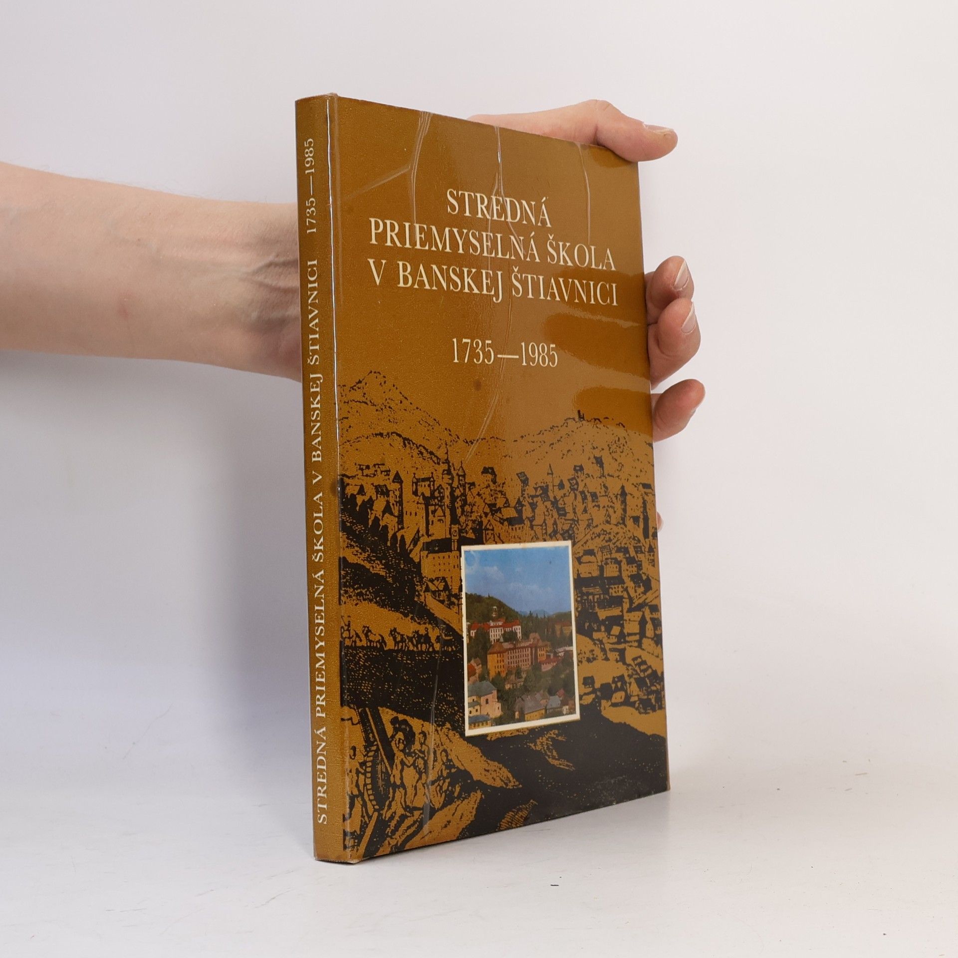 Anton Kolárik Stredná priemyselná škola v Banskej Štiavnici 1735-1985