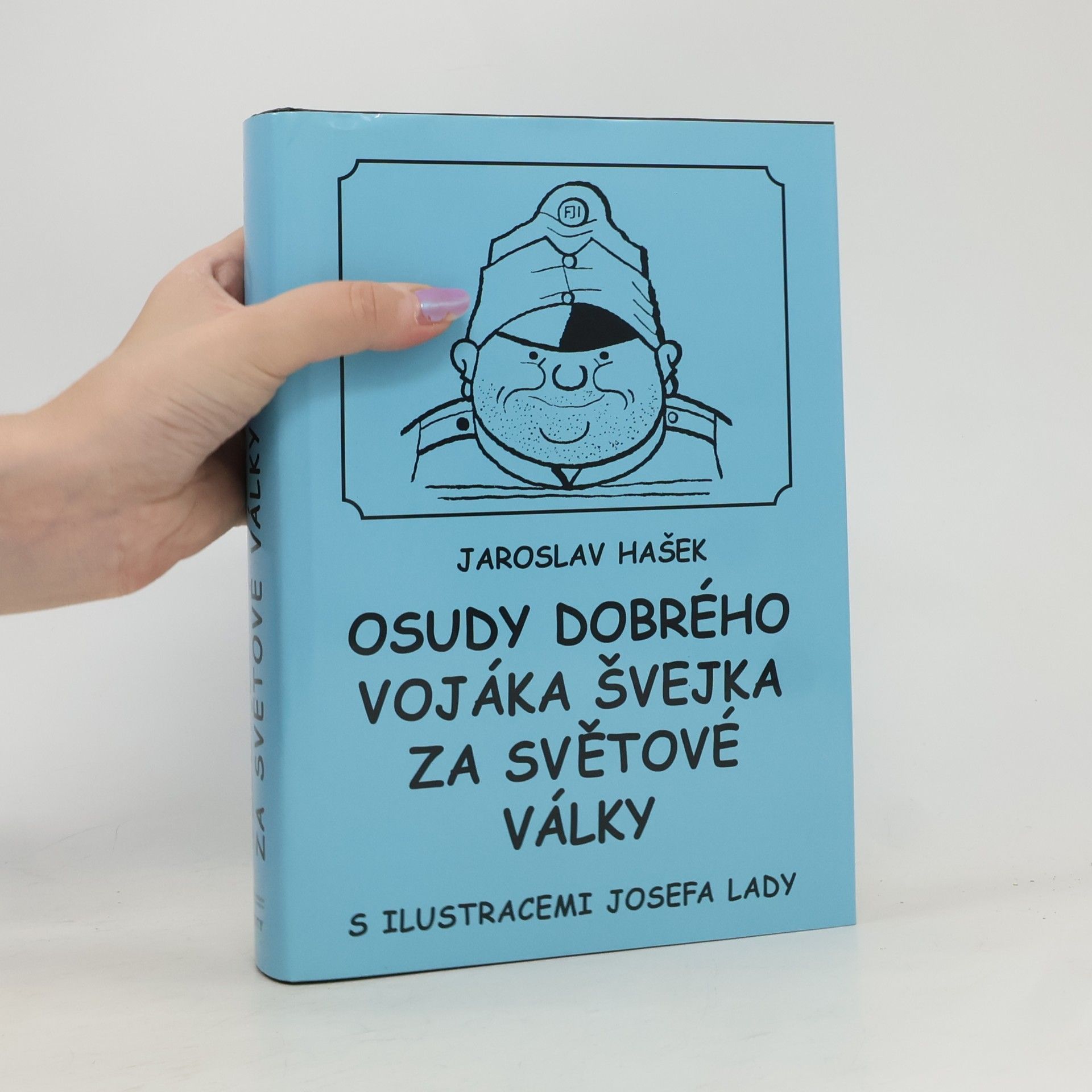 Jaroslav Hašek Osudy dobrého vojáka Švejka za světové války. 1.-4. díl