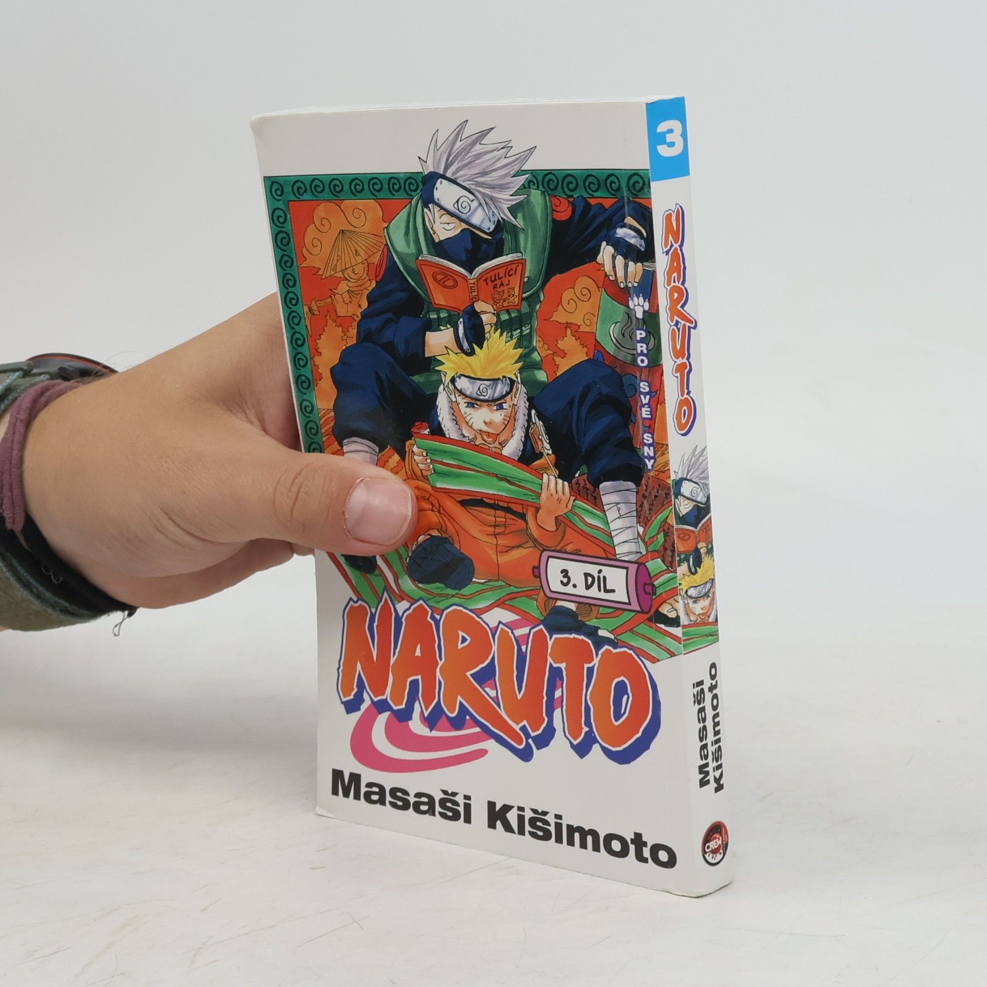 Masashi Kishimoto Pro své sny. Naruto 3. díl