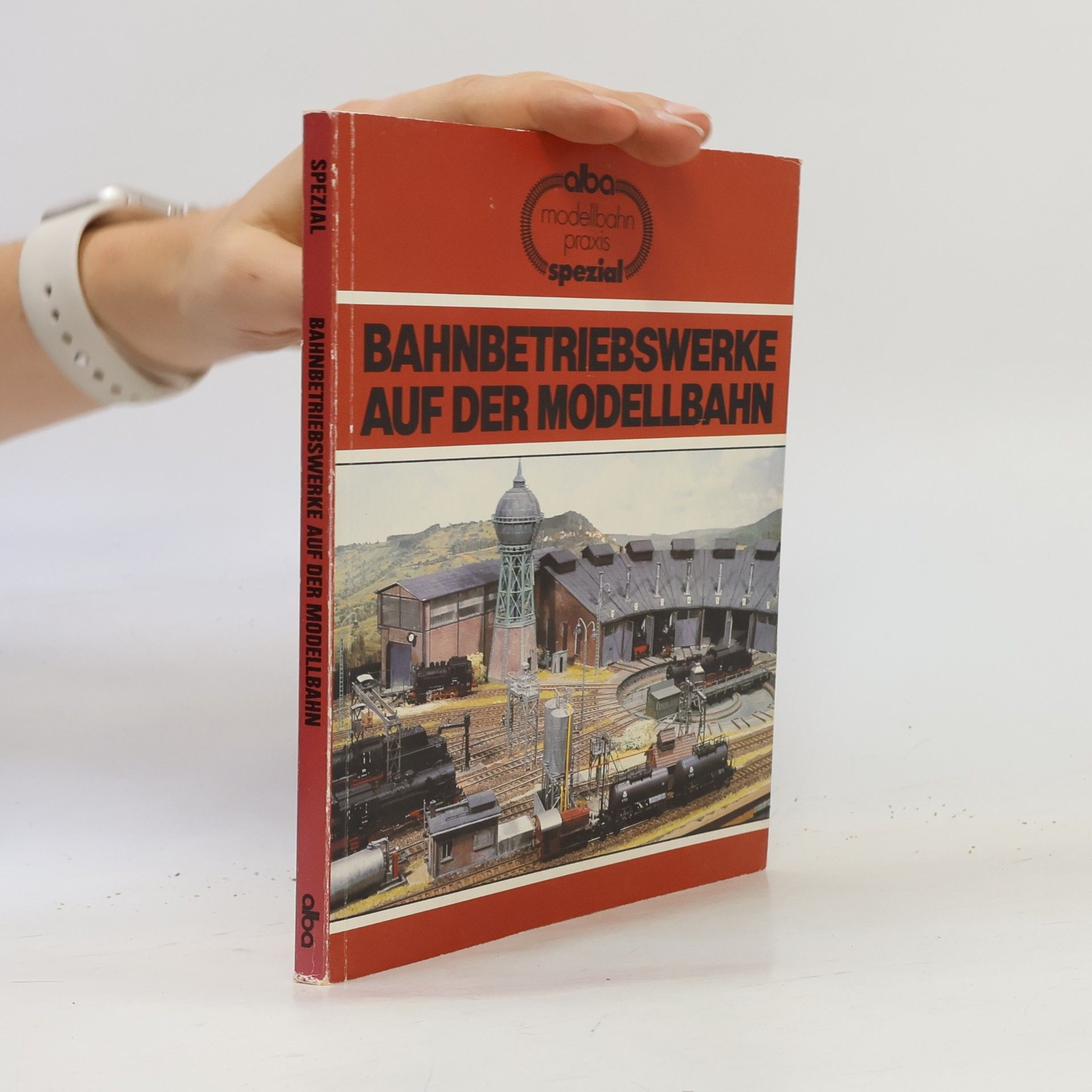 Hans Joachim Spieth Bahnbetriebswerke auf der Modellbahn