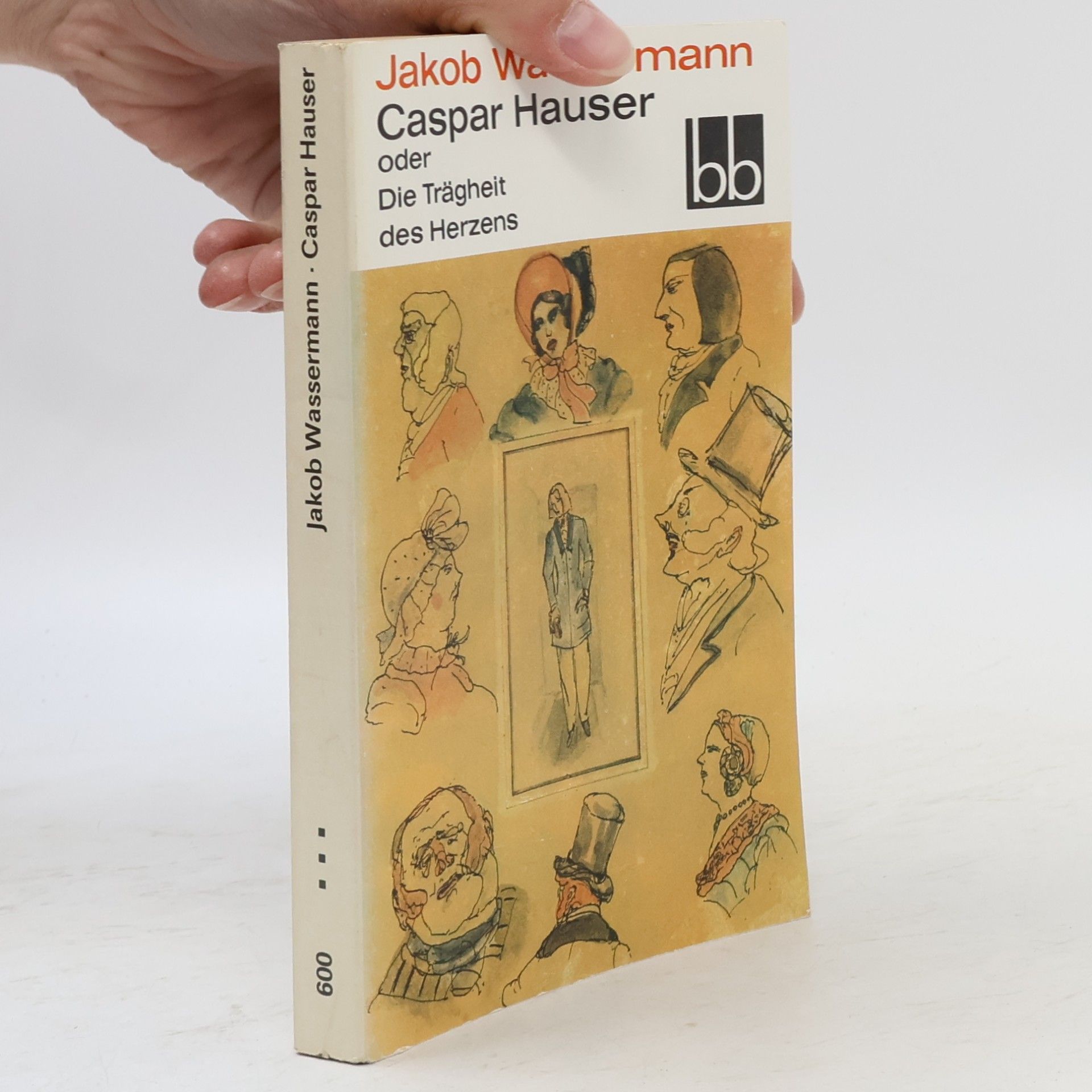 Jakob Wassermann Caspar Hauser oder die Trägheit des Herzens