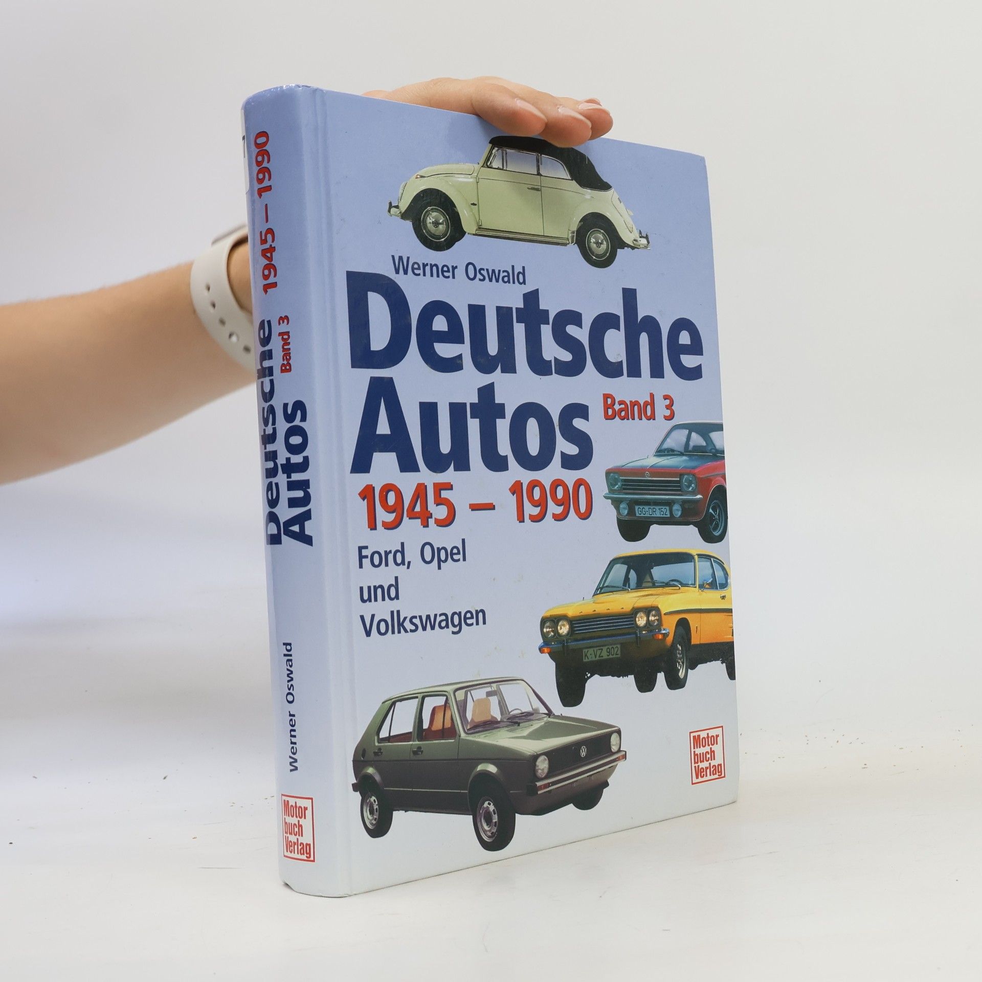 Werner Oswald Deutsche Autos 1945 - 1990