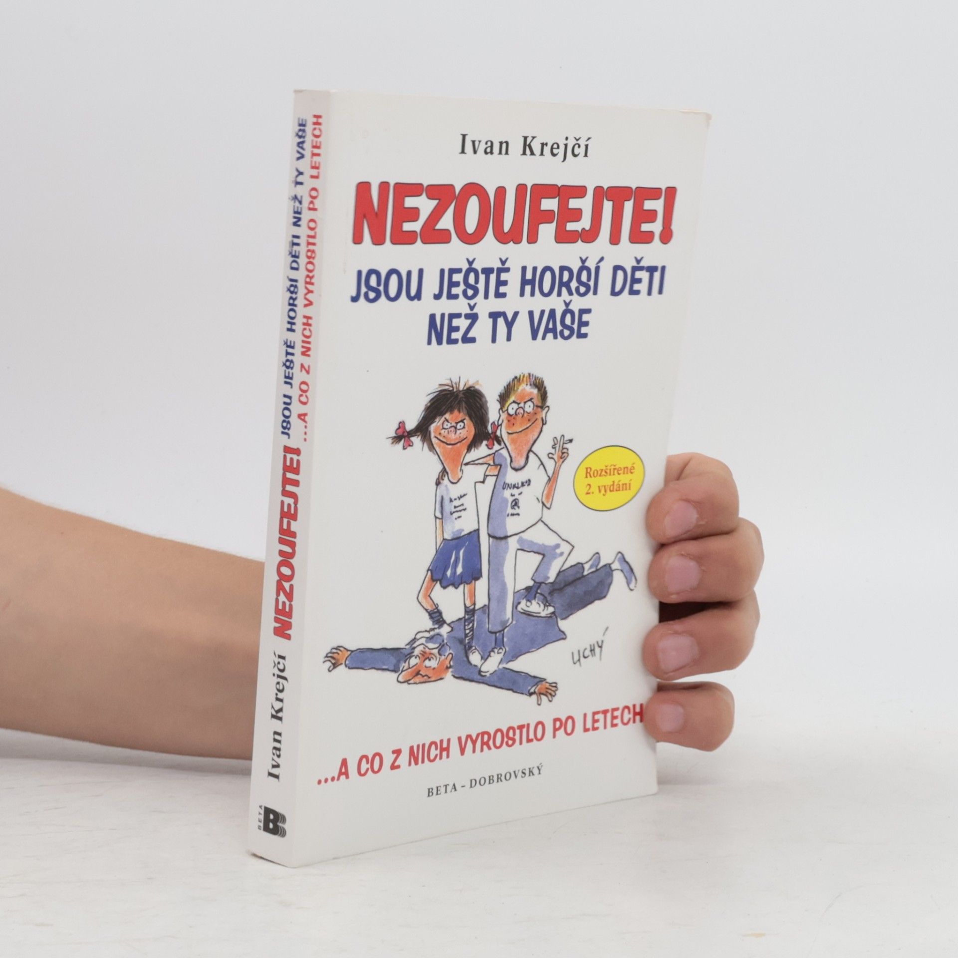 Ivan Krejčí Nezoufejte, jsou ještě horší děti než ty vaše