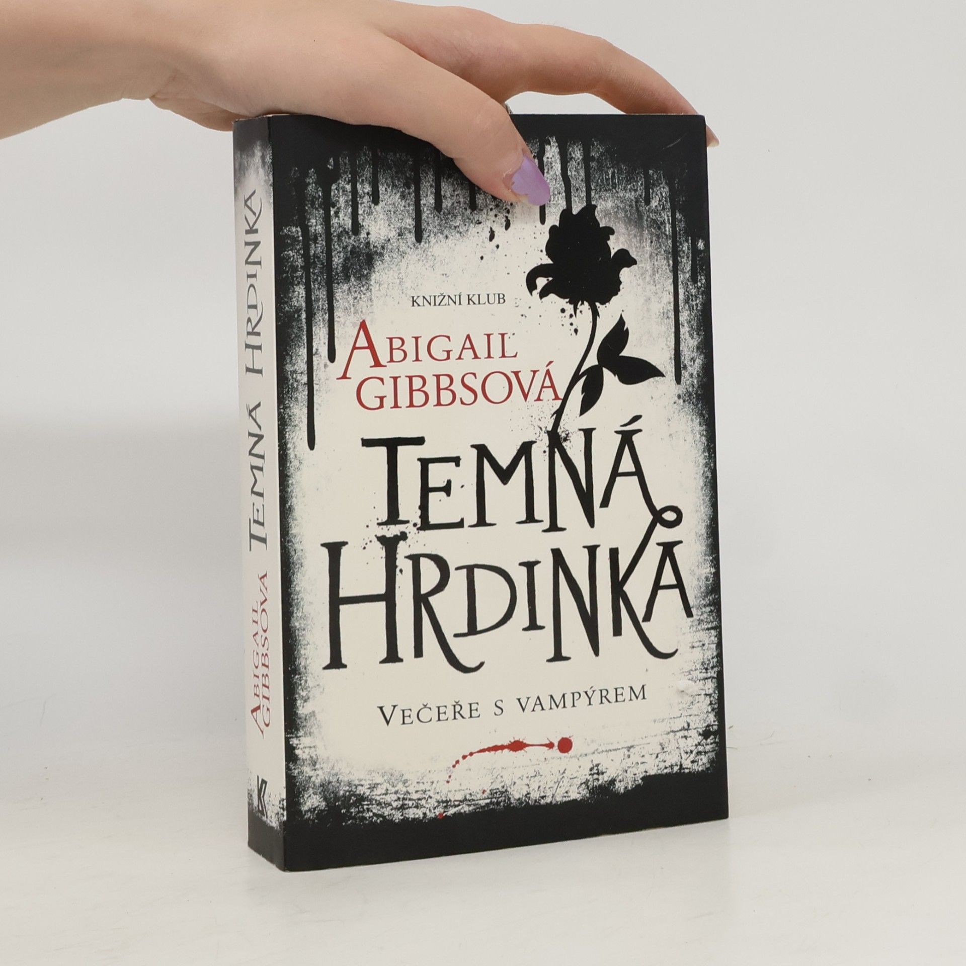Abigail Gibbs Večeře s vampýrem. Temná hrdinka. Díl 1.