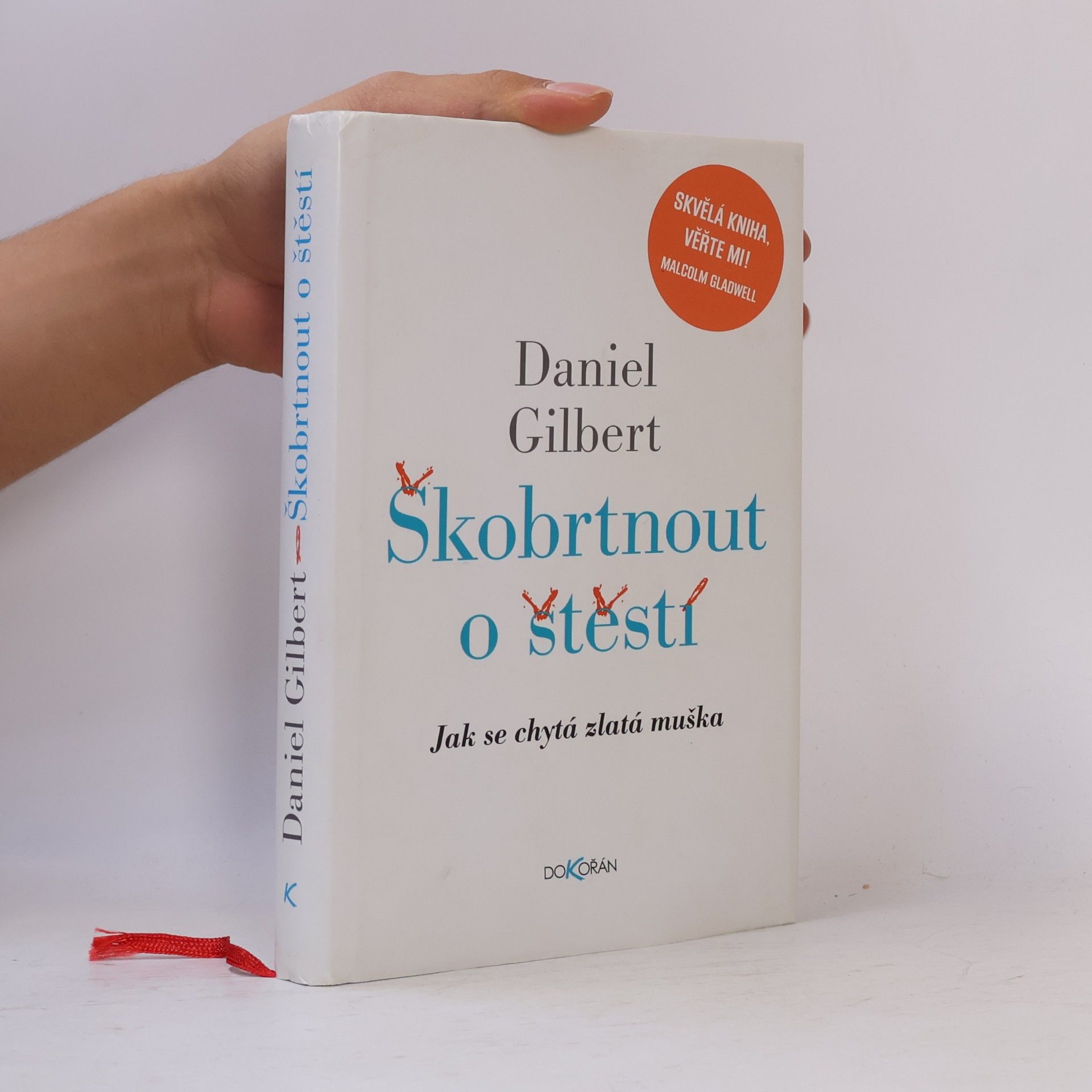 Daniel Gilbert Škobrtnout o štěstí. Jak se chytá zlatá muška