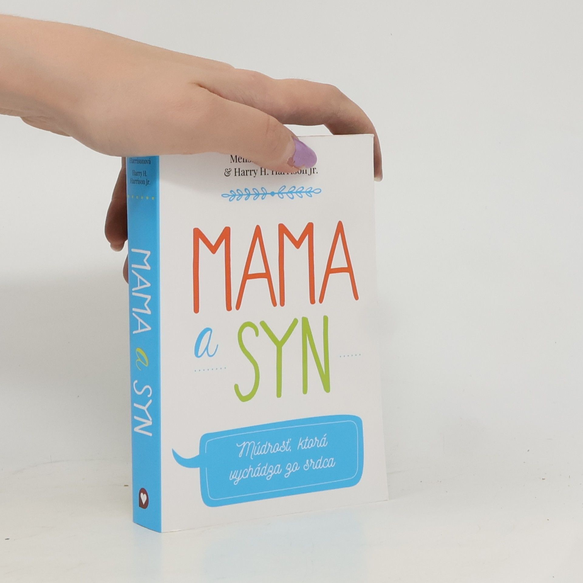 Harry H. Harrisson Mama a syn: Múdrosť, ktorá vychádza zo srdca