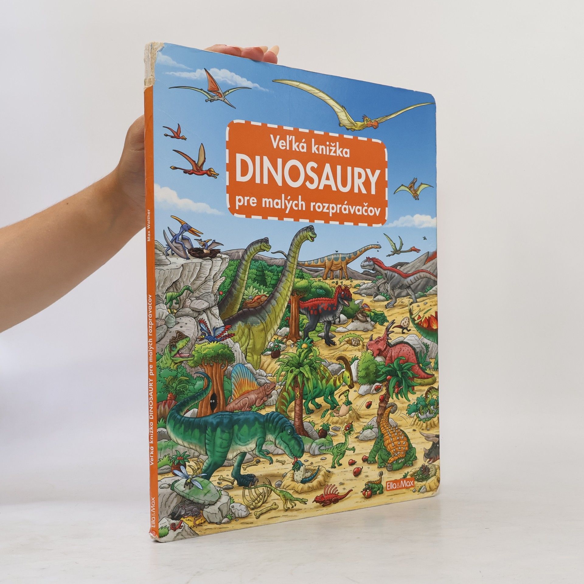 Max Walther Veľká knižka DINOSAURY pre malých rozprávačov