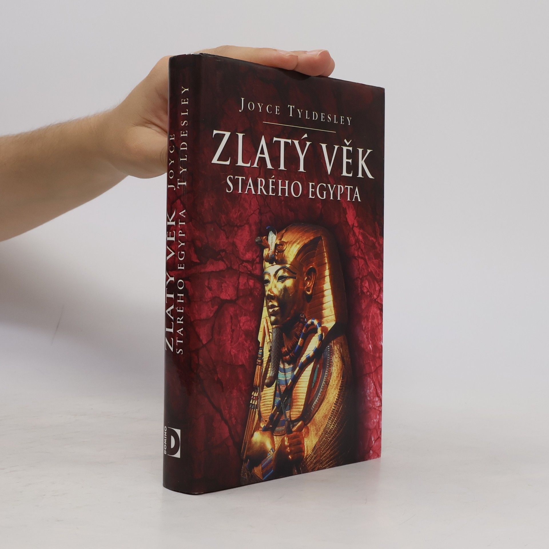 Joyce Tyldesley Zlatý věk starého Egypta