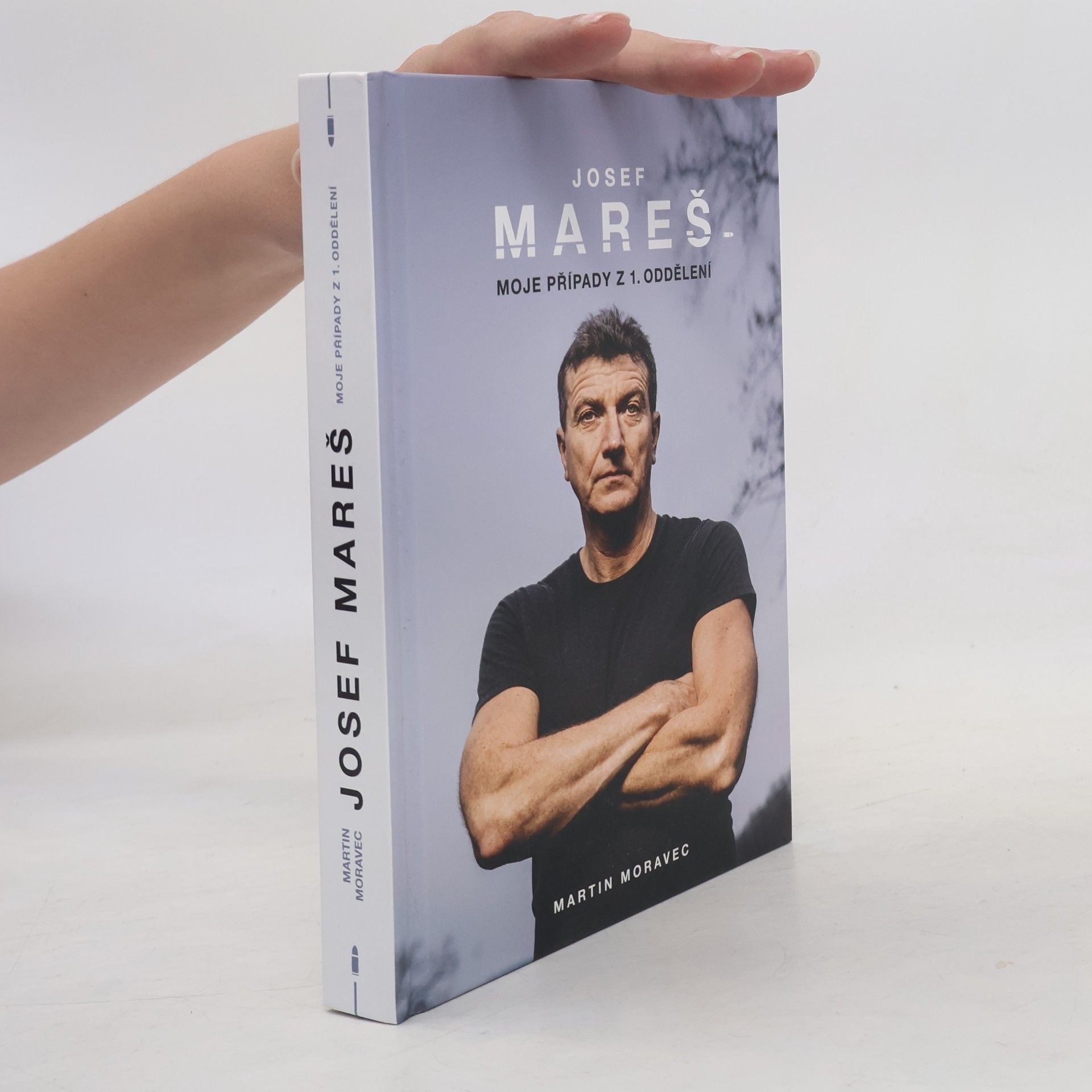 Martin Moravec Josef Mareš: Moje případy z 1. oddělení