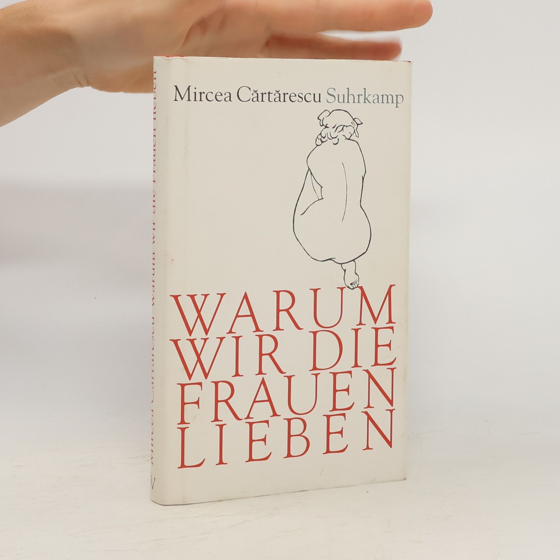 Mircea Cărtărescu Warum wir die Frauen lieben