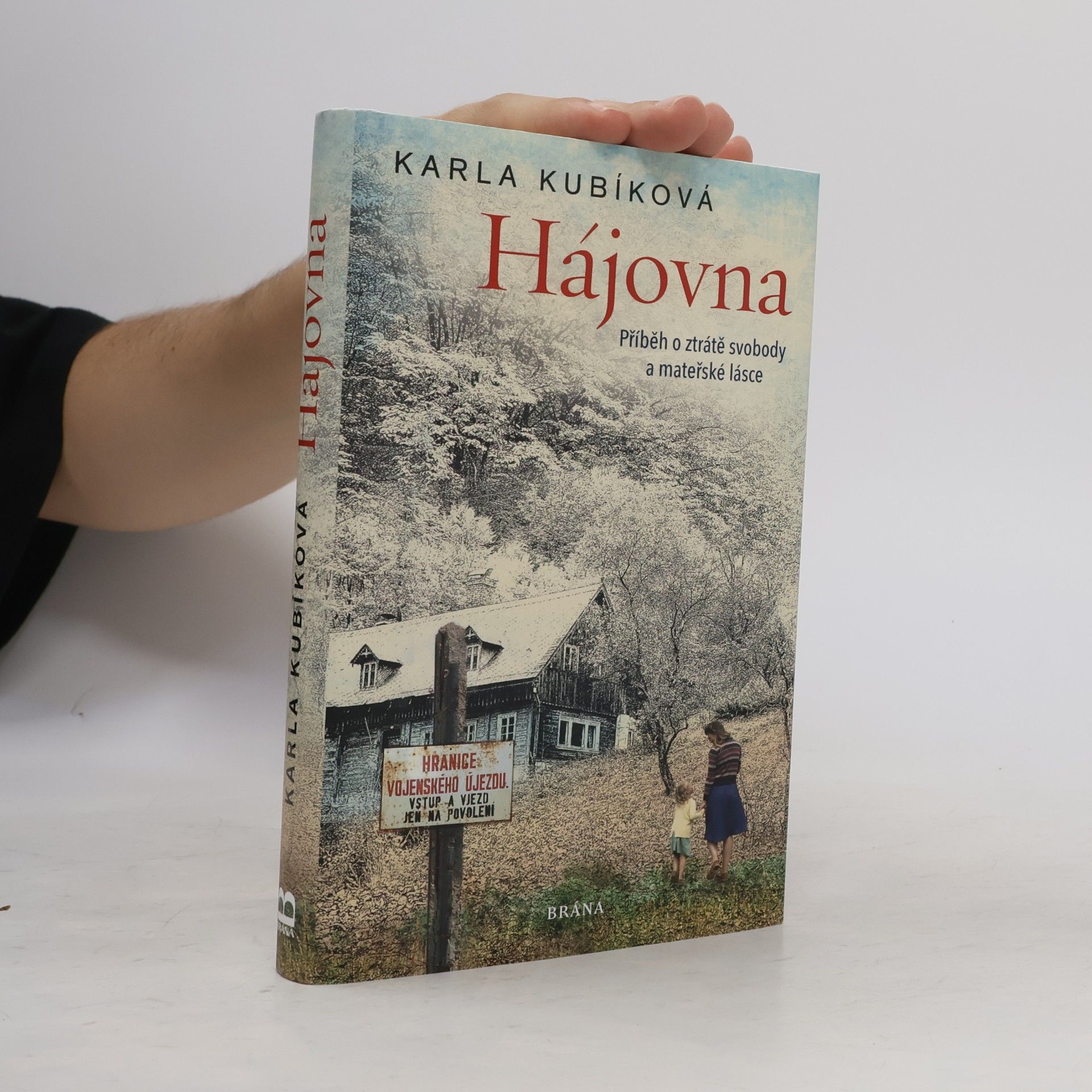 Karla Kubíková Hájovna : příběh o ztrátě svobody a mateřské lásce