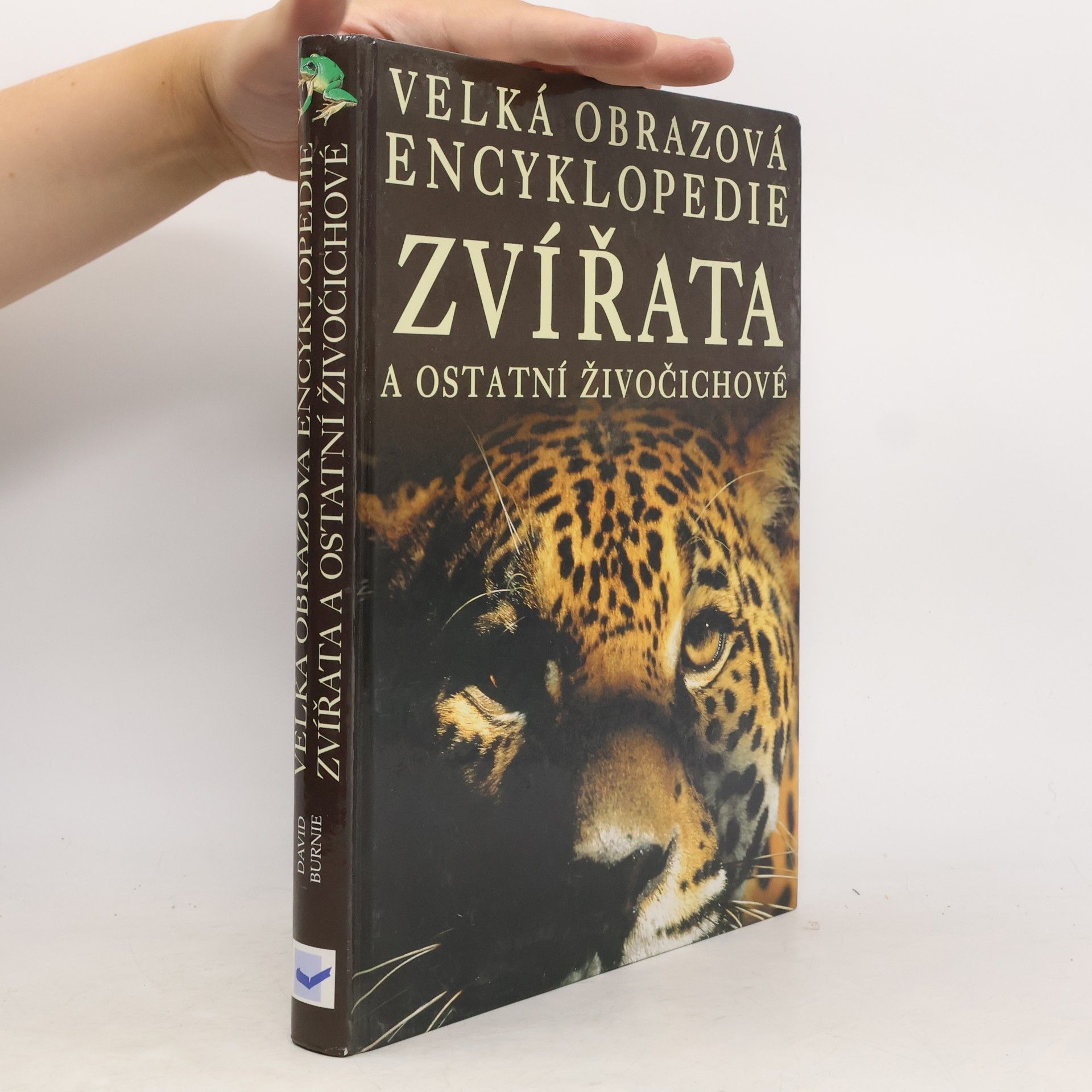 David Burnie Zvířata a ostatní živočichové. Velká obrazová encyklopedie