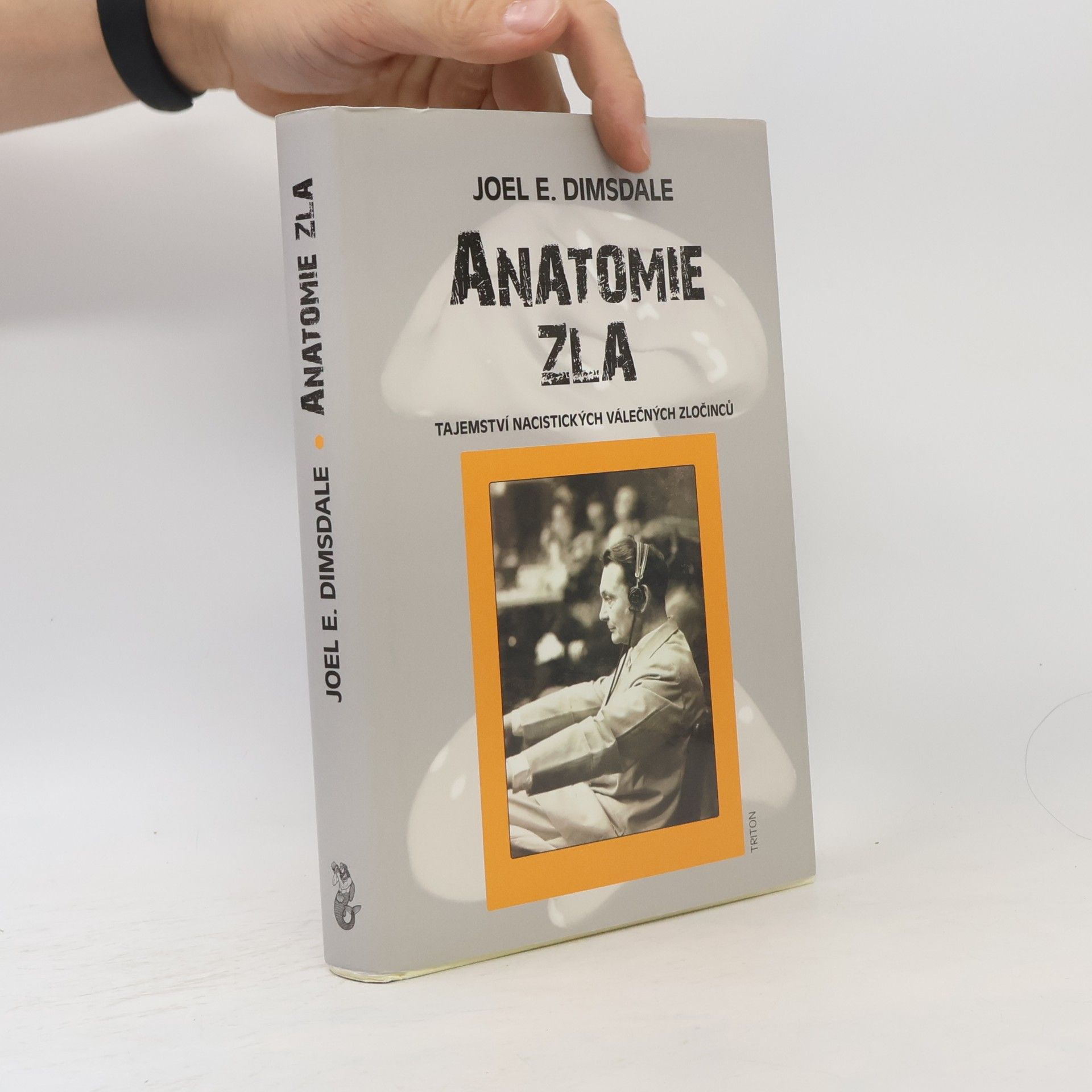 Joel E. Dimsdale Anatomie zla - Tajemství nacistických válečných zločinců
