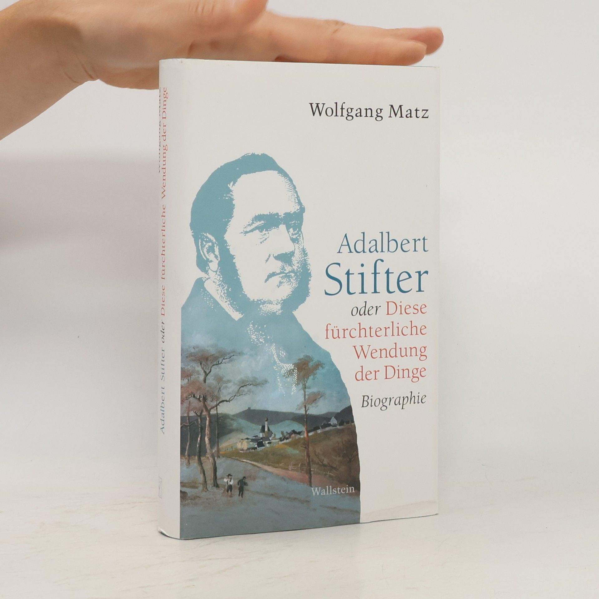 Adalbert Stifter oder Diese fürchterliche Wendung der Dinge